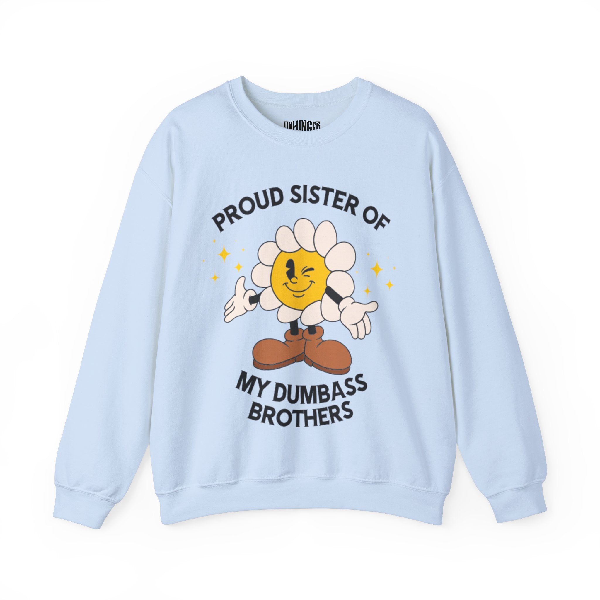 Proud Sister of My Dumbass Brothers(New) Crewneck Sweatshirt