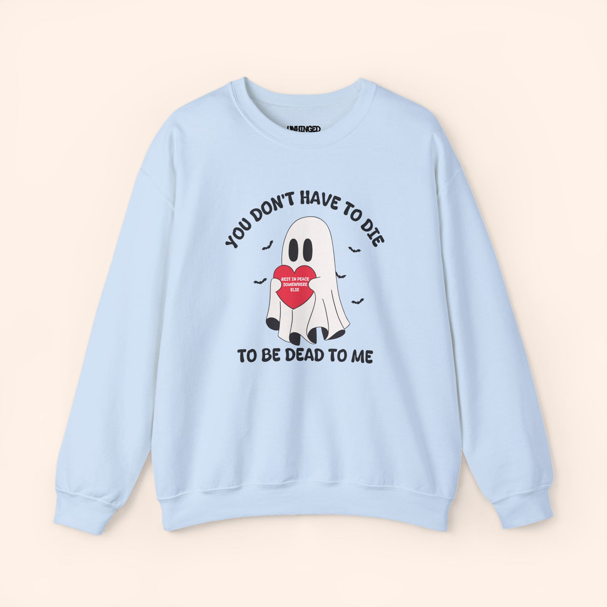You Don't Have to Die to Be Dead To Me Sweatshirt