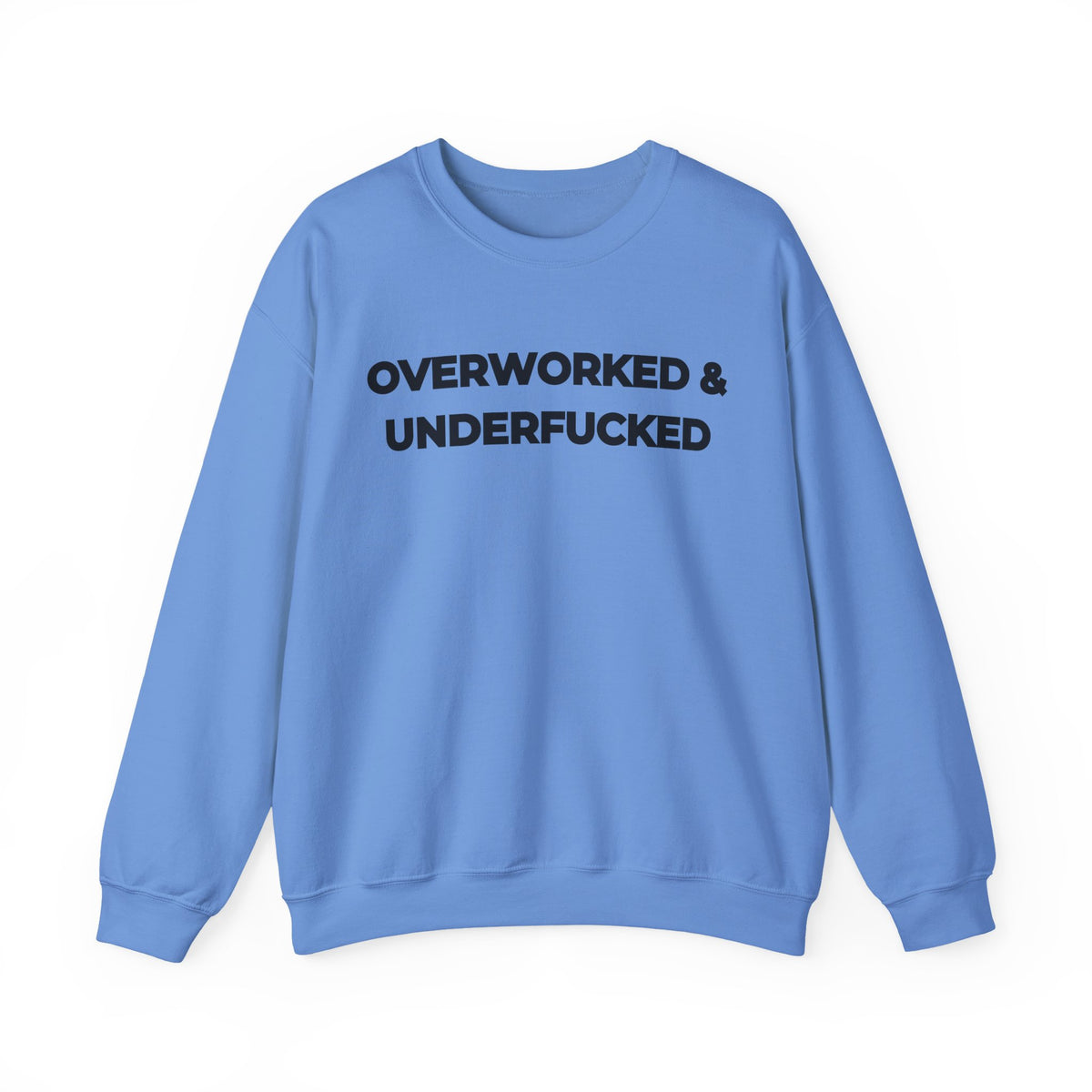 Overworked and Underfucked Uk Crewneck Sweatshirt