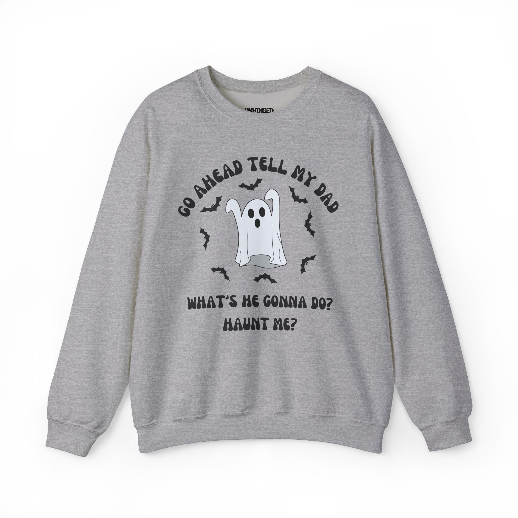 Tell My Dad Sweatshirt