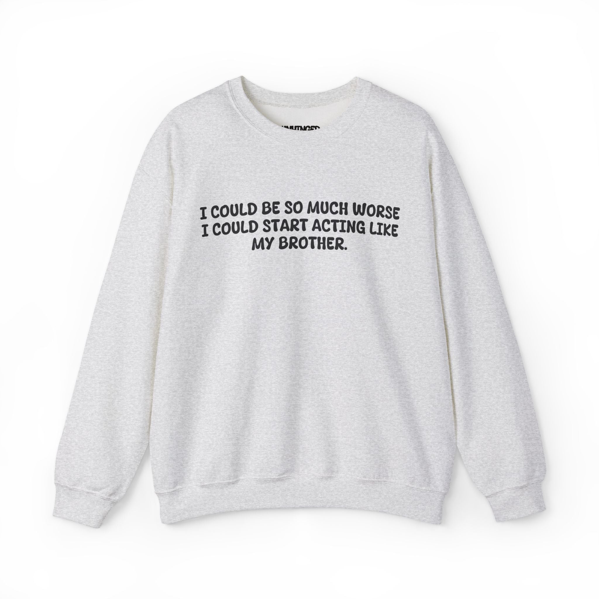 Acting like brother  Sweatshirt