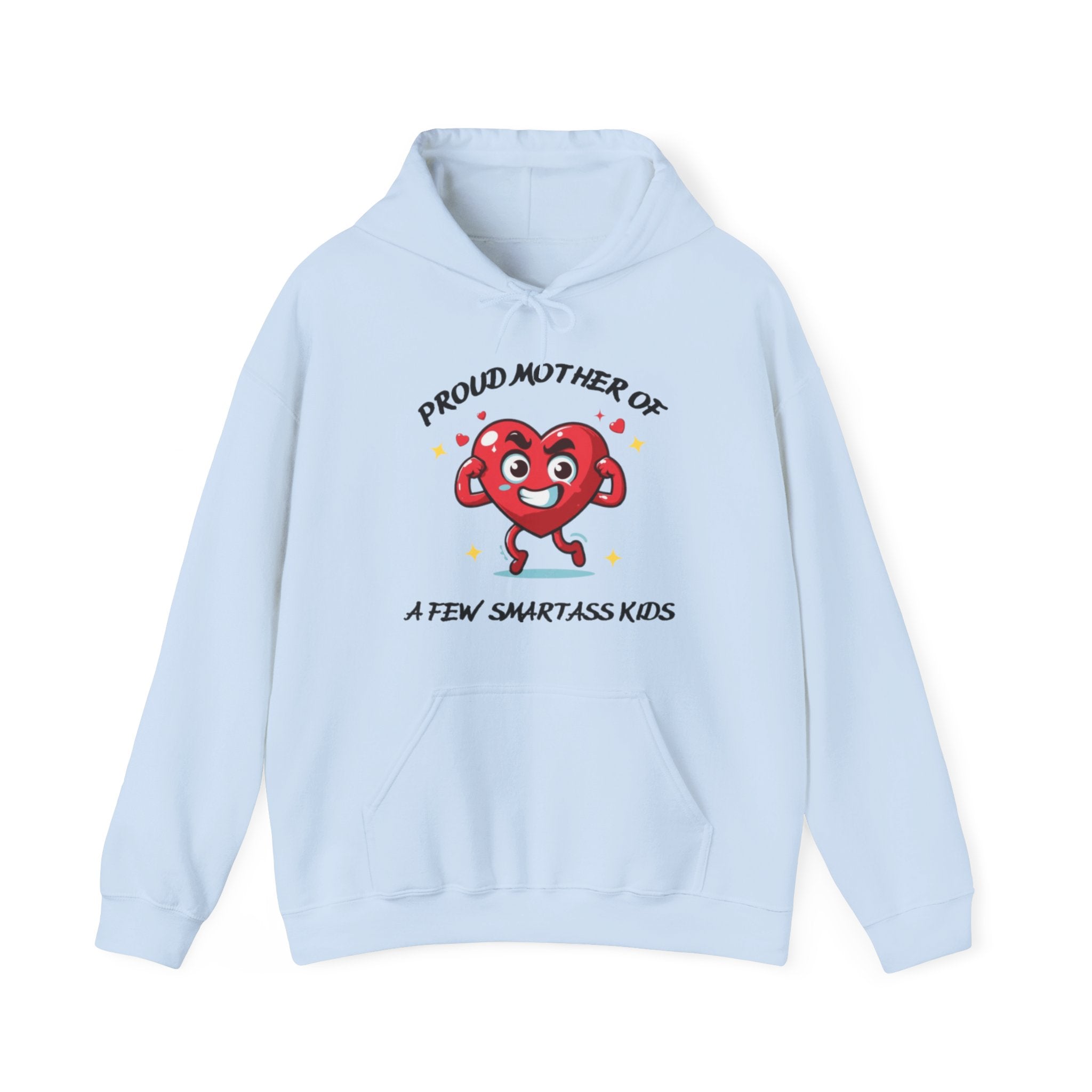 Proud Mother of a Few Smart Ass Kids™ Hooded Sweatshirt