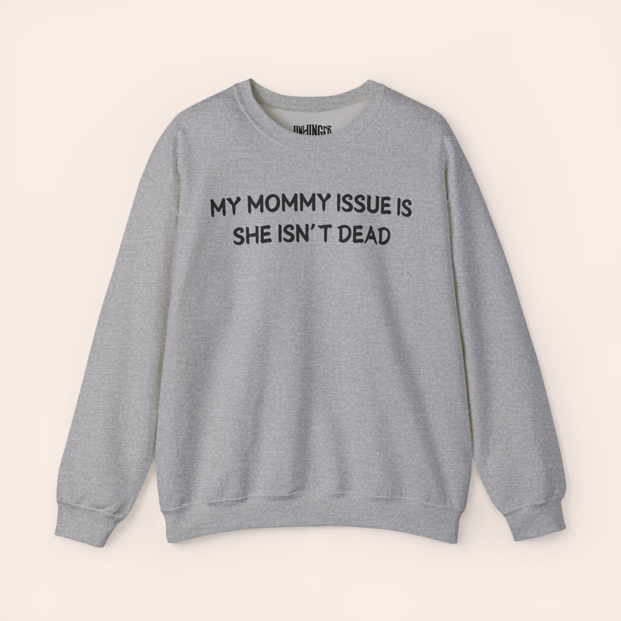 My Mommy Issue Is She Isn't Dead Crewneck Sweatshirt