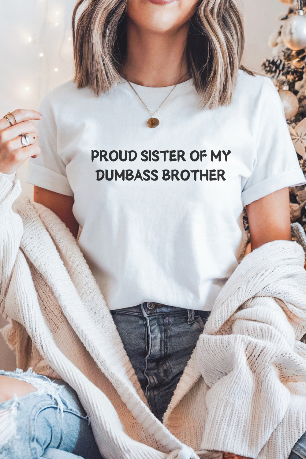 Proud Sister of my Dumbass Brother T-shirt