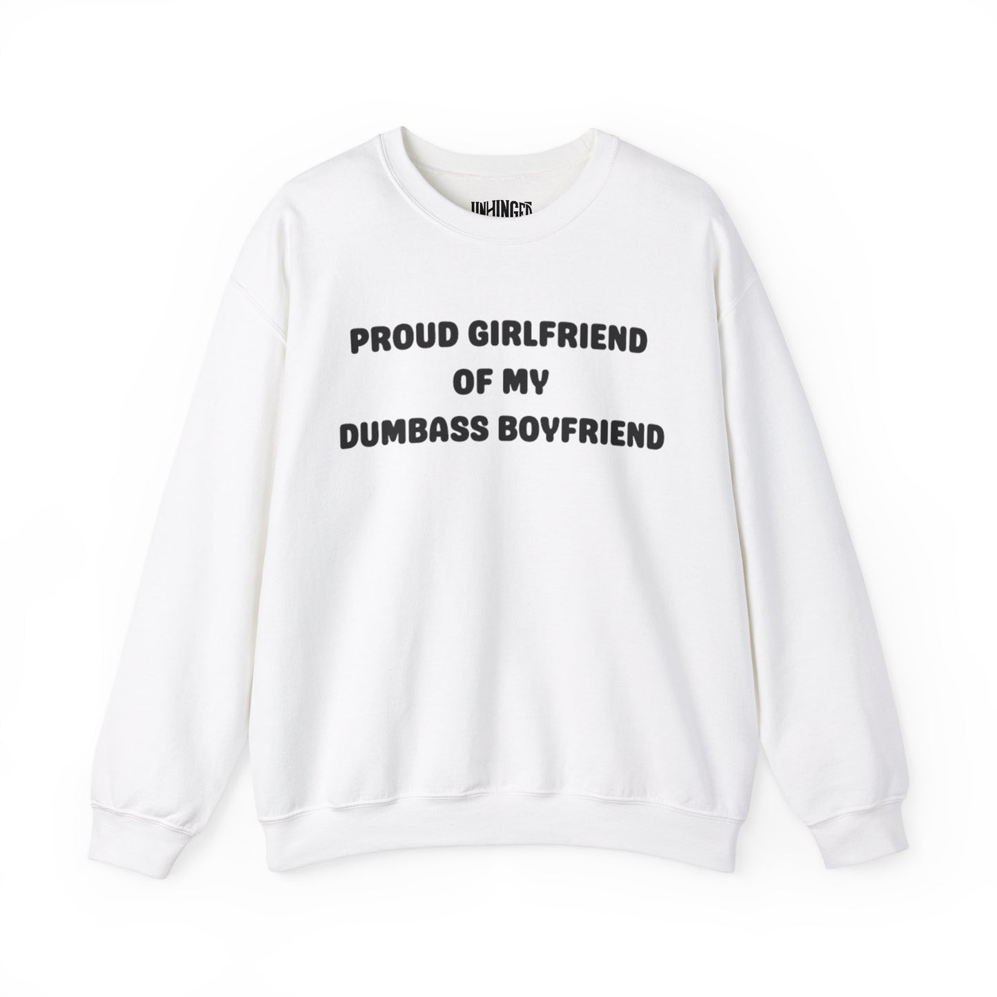Proud Girlfriend of My DumbAss Boyfriend™ Crewneck Sweatshirt