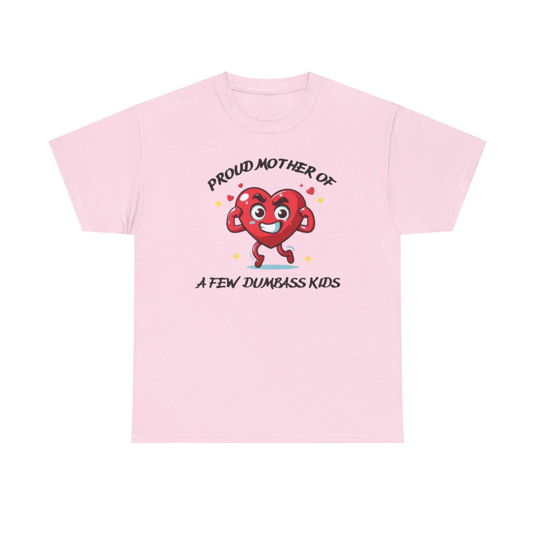 Proud Mother of Dumbass Kids (New)T-shirt