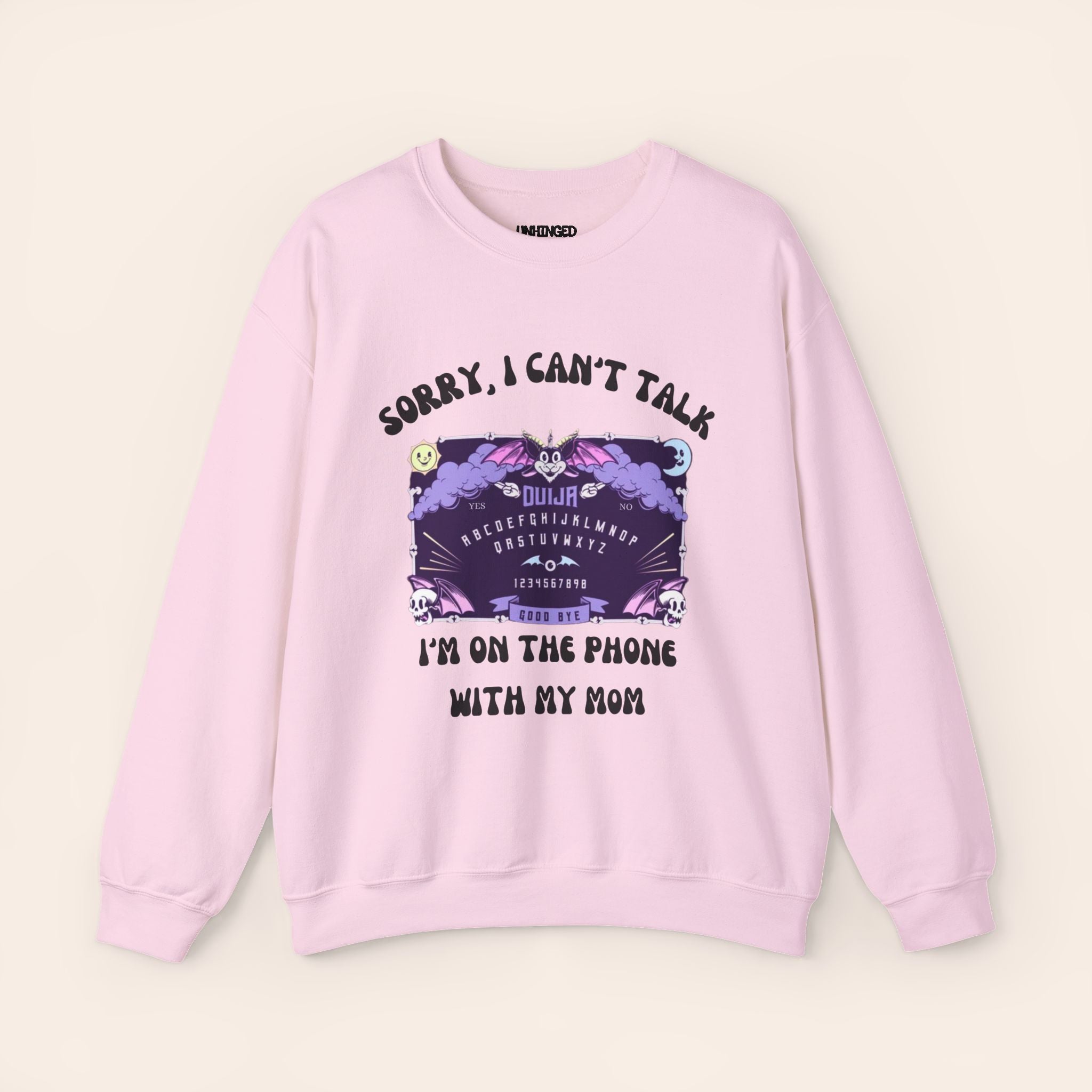 Sorry I Can't Talk I am On The Phone With My Mom Sweatshirt
