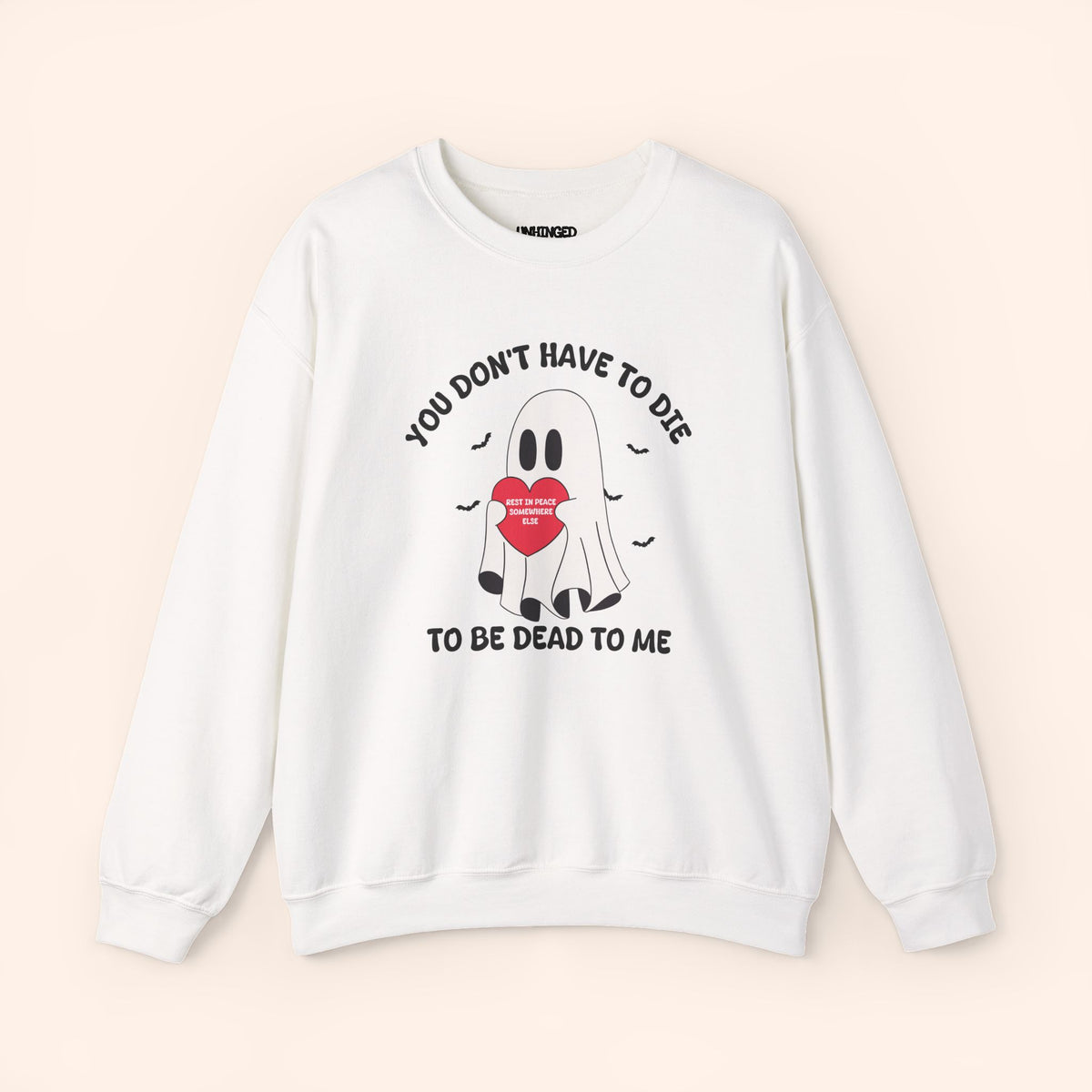 You Don't Have to Die to Be Dead To Me Sweatshirt