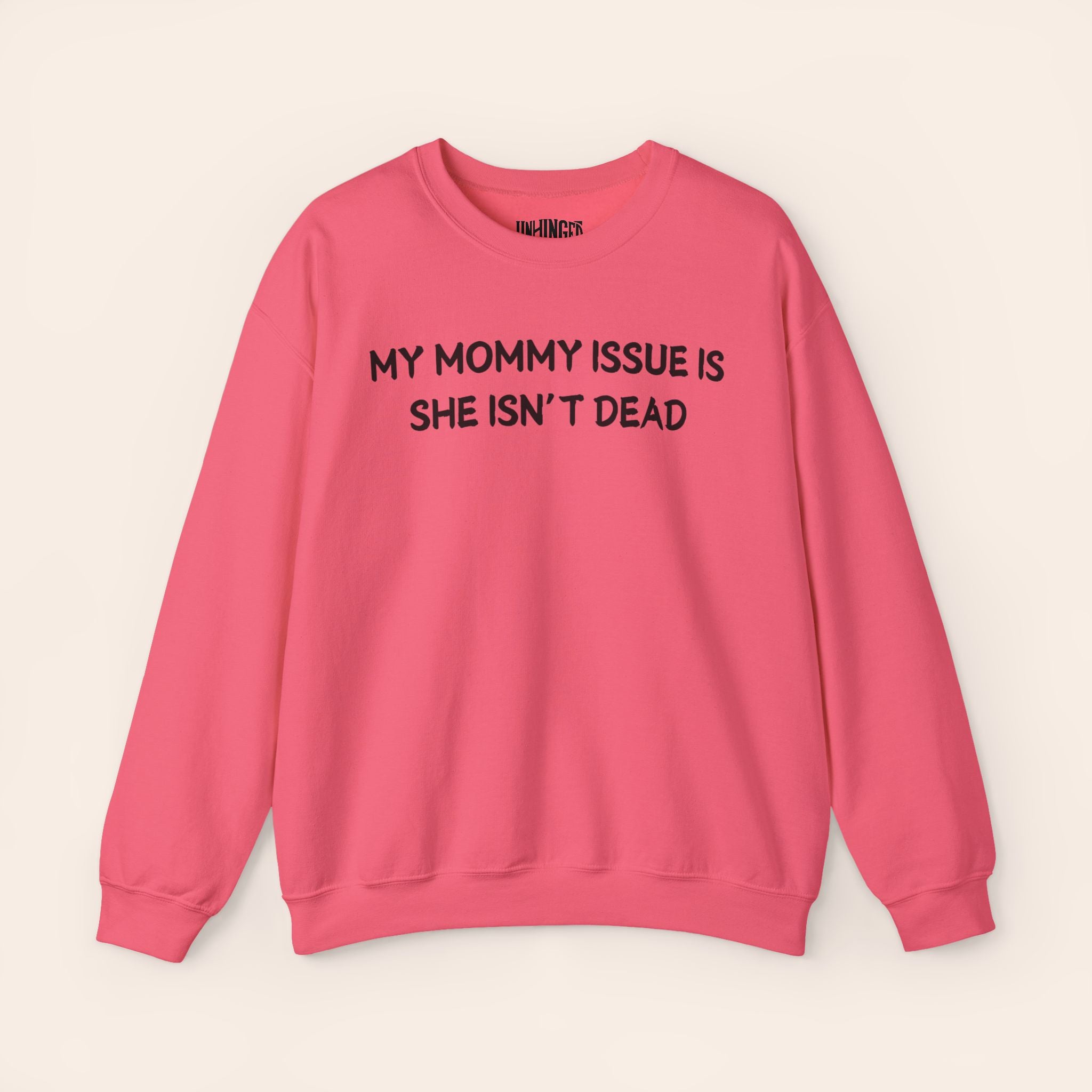 My Mommy Issue Is She Isn't Dead Crewneck Sweatshirt