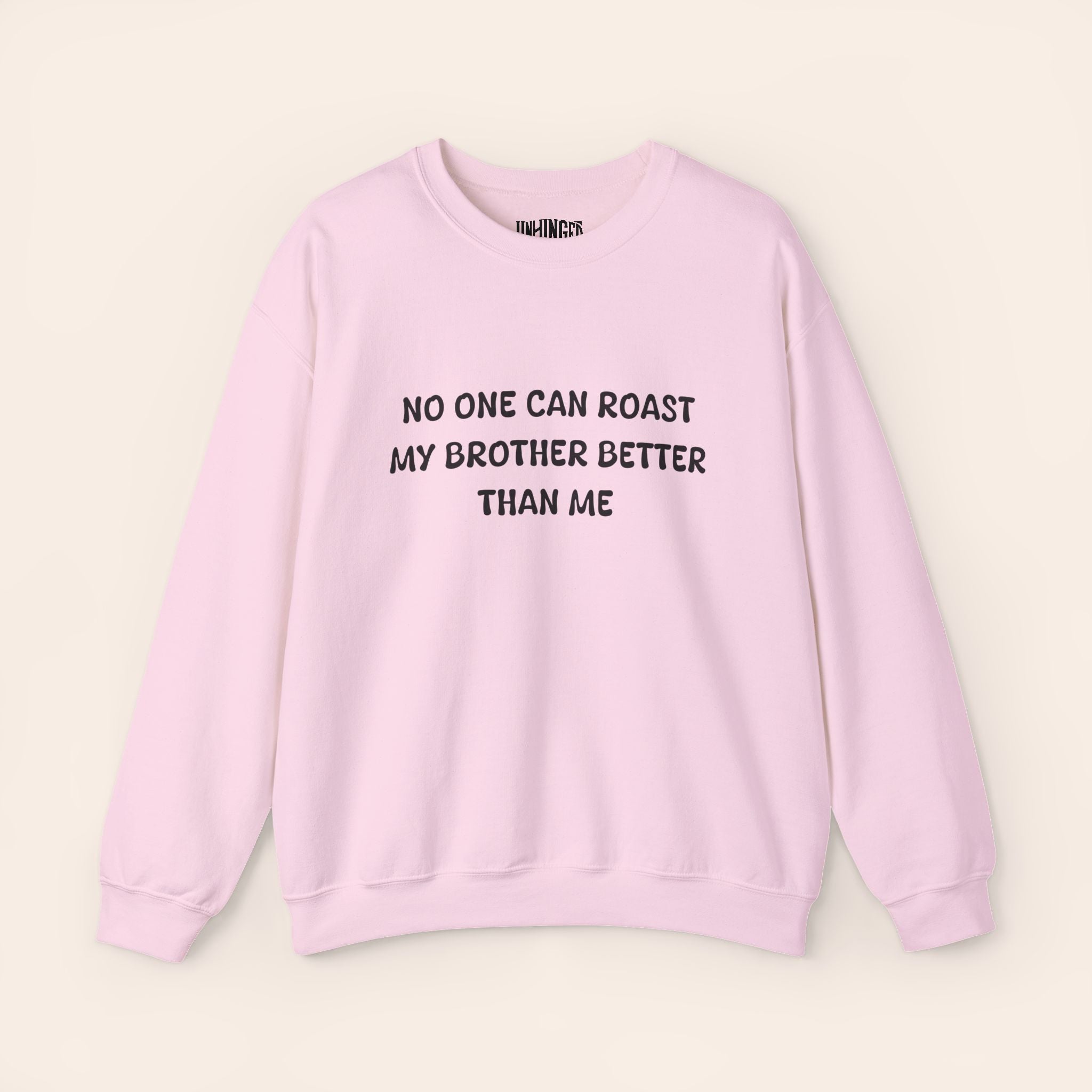Nobody Can Roast My Brother Better Than Me Sweatshirt