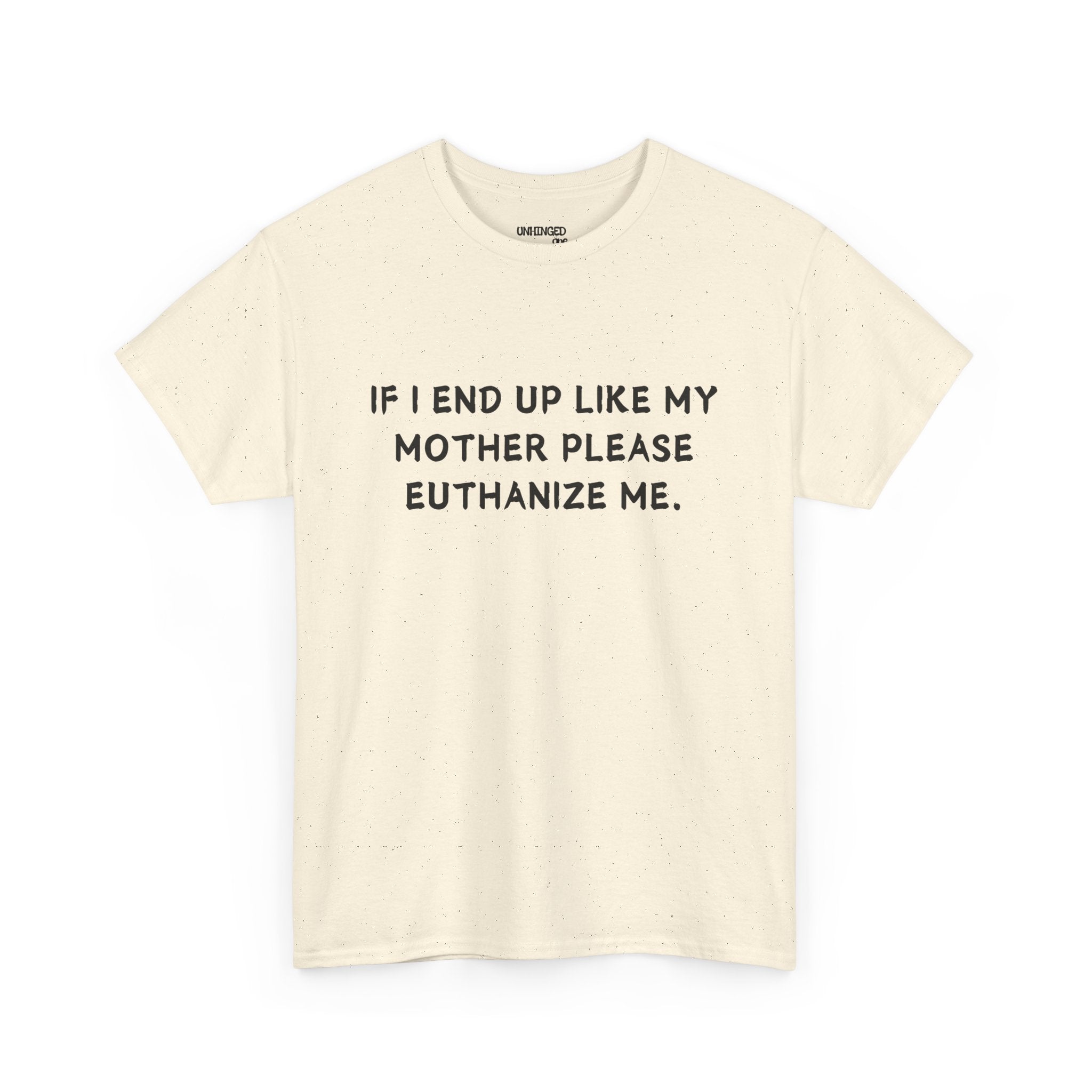 Euthanize Me Mom T-shirt