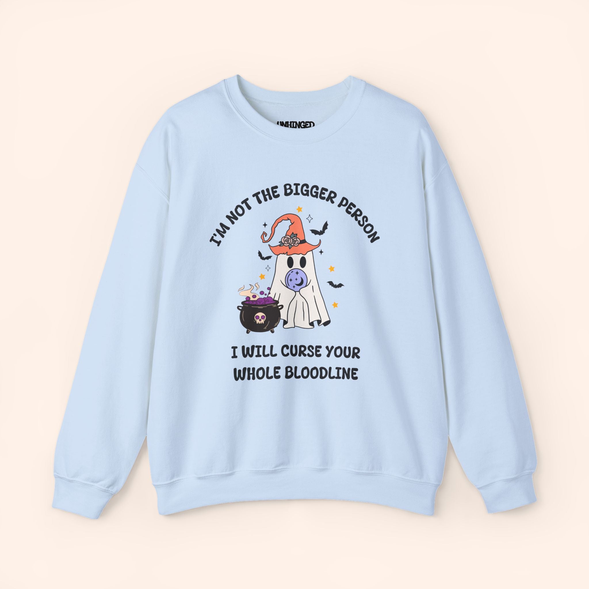 I'm Not The Bigger Person, I Will Curse Your Whole Bloodline Sweatshirt
