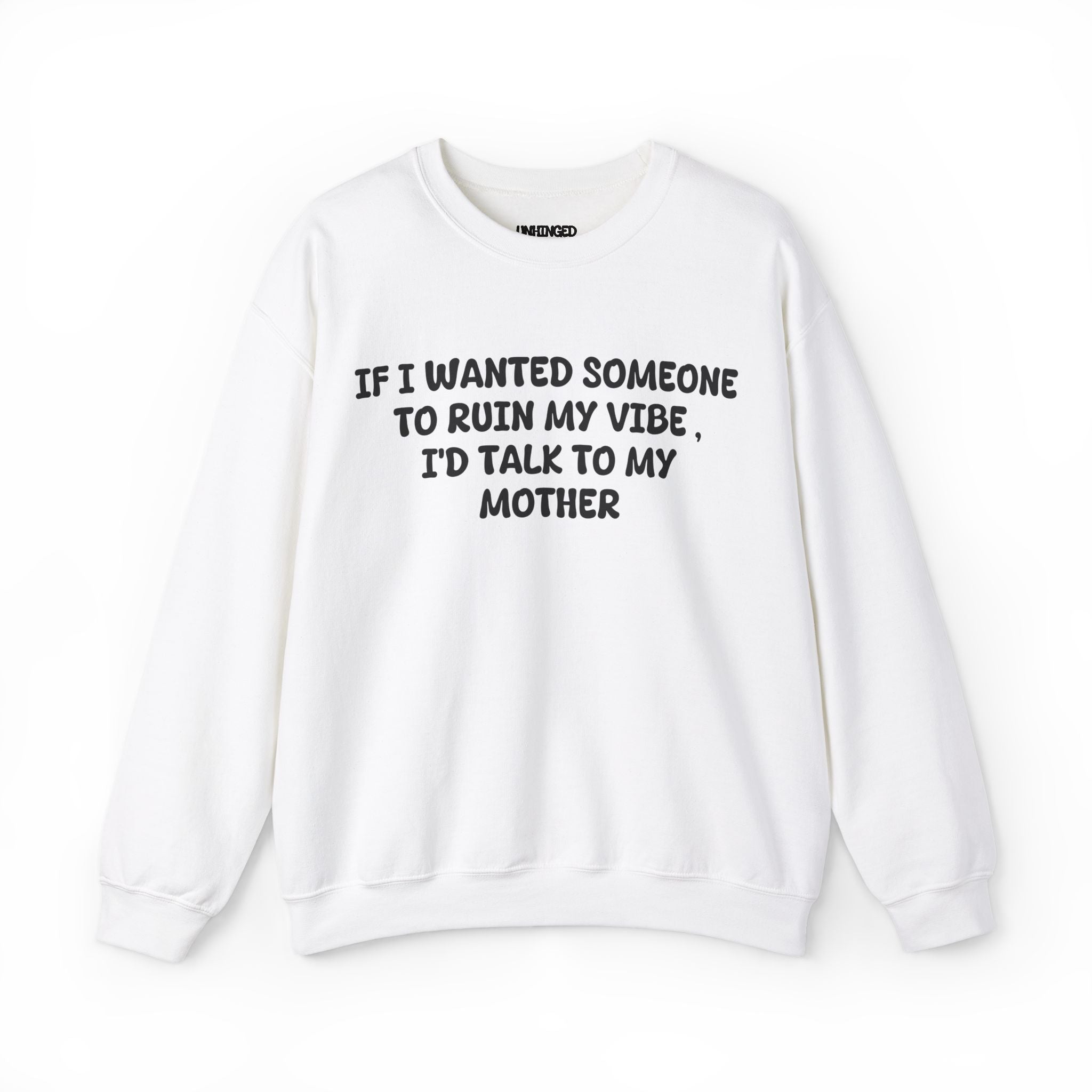 Ruin My Vibe (Mother) Sweatshirt