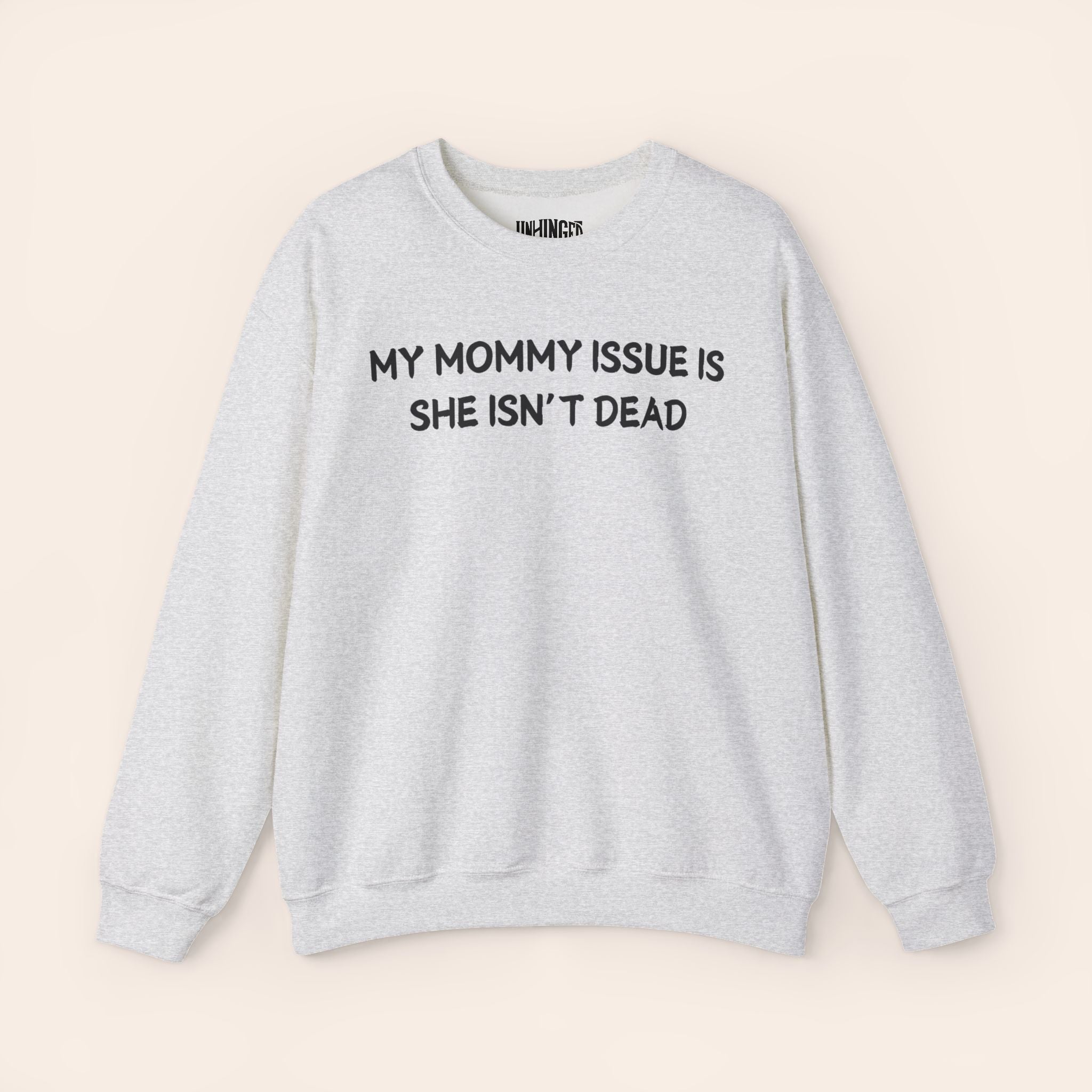 My Mommy Issue Is She Isn't Dead Crewneck Sweatshirt