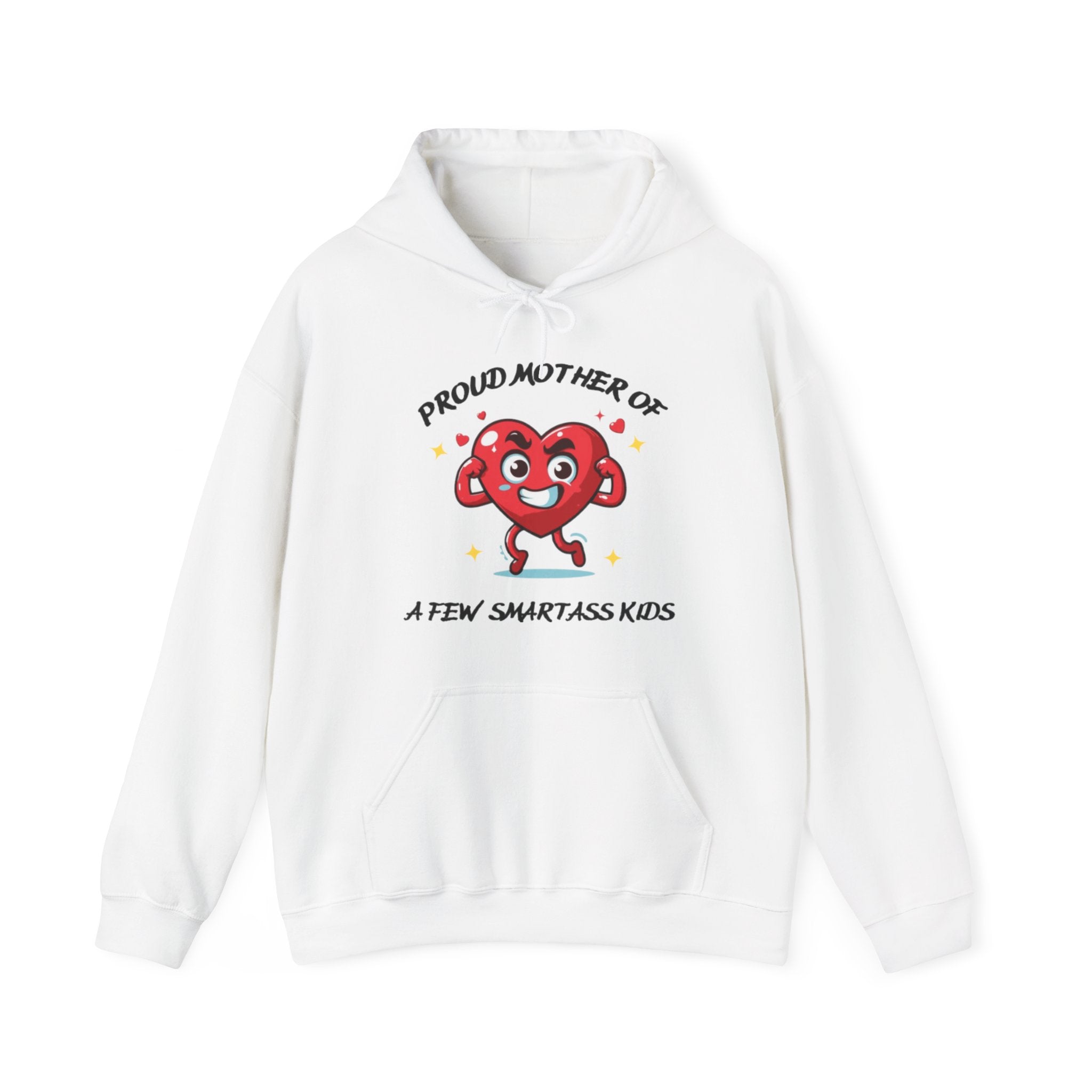 Proud Mother of a Few Smart Ass Kids™ Hooded Sweatshirt