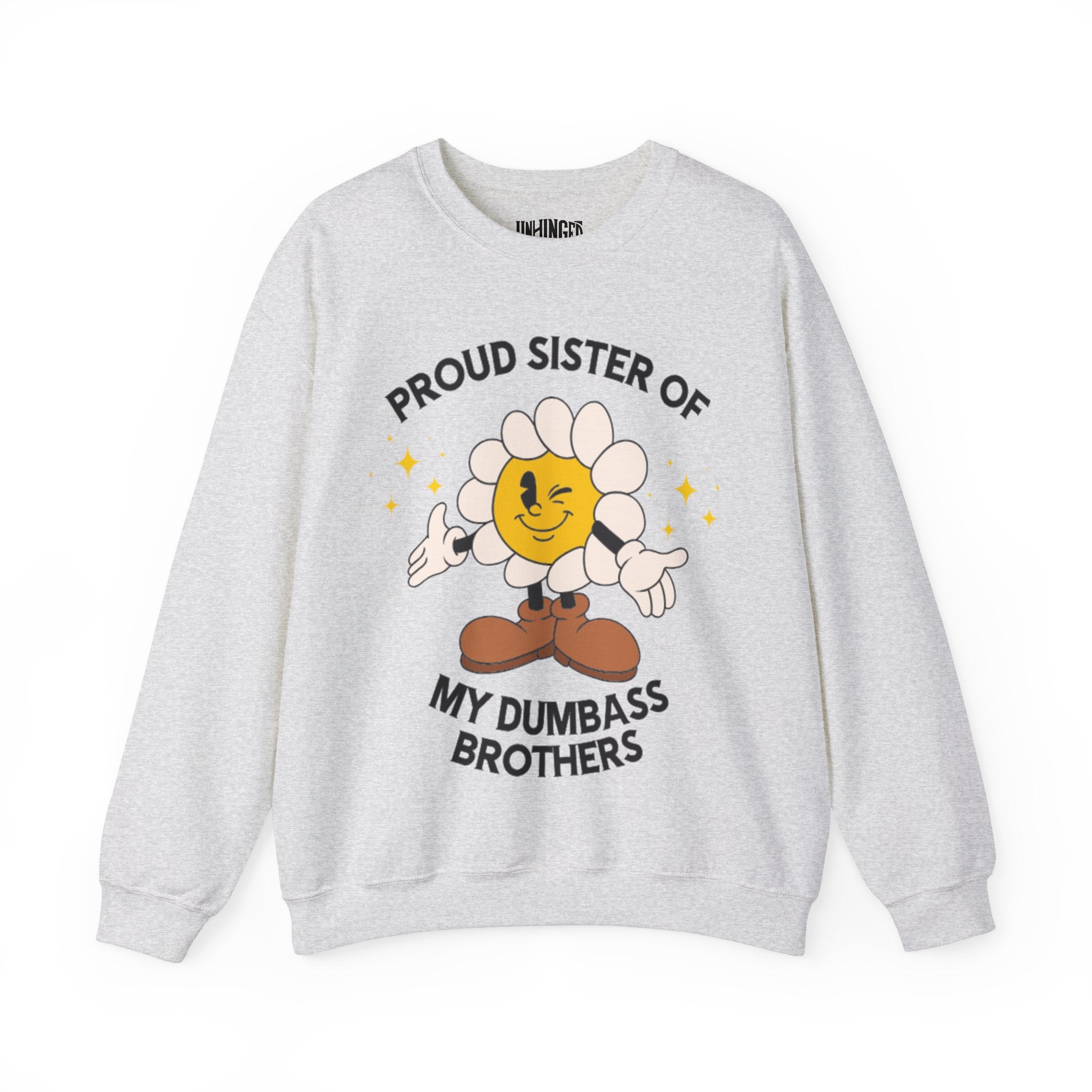 Proud Sister of My Dumbass Brothers(New) Crewneck Sweatshirt