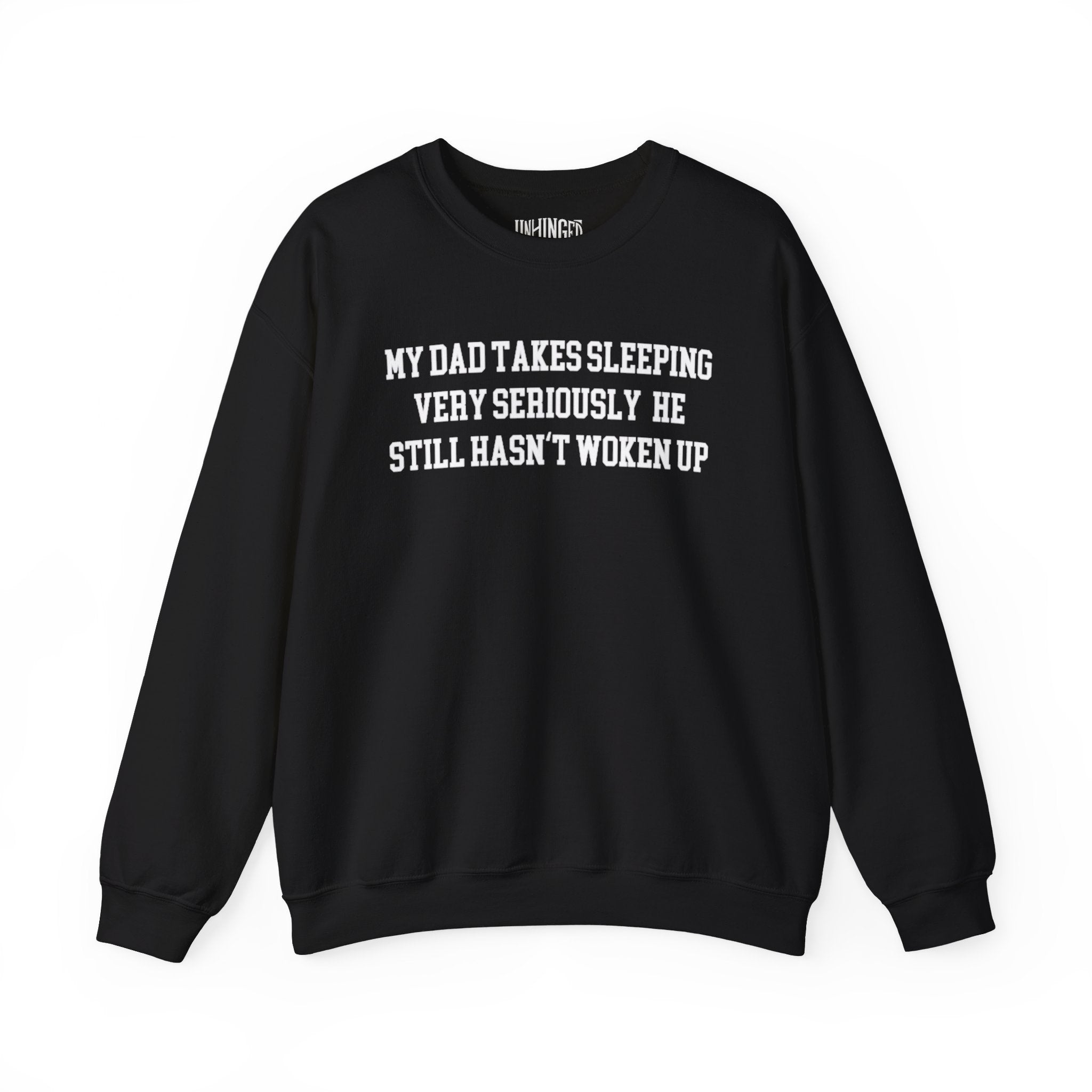 My Dad Takes Sleeping Very Sleeping Very Seriously Crewneck Sweatshirt