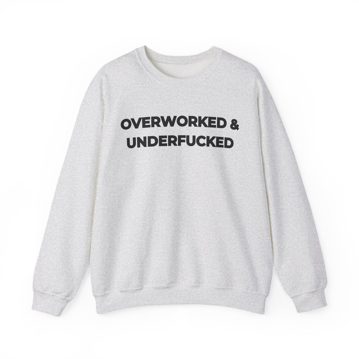 Overworked and Underfucked Uk Crewneck Sweatshirt