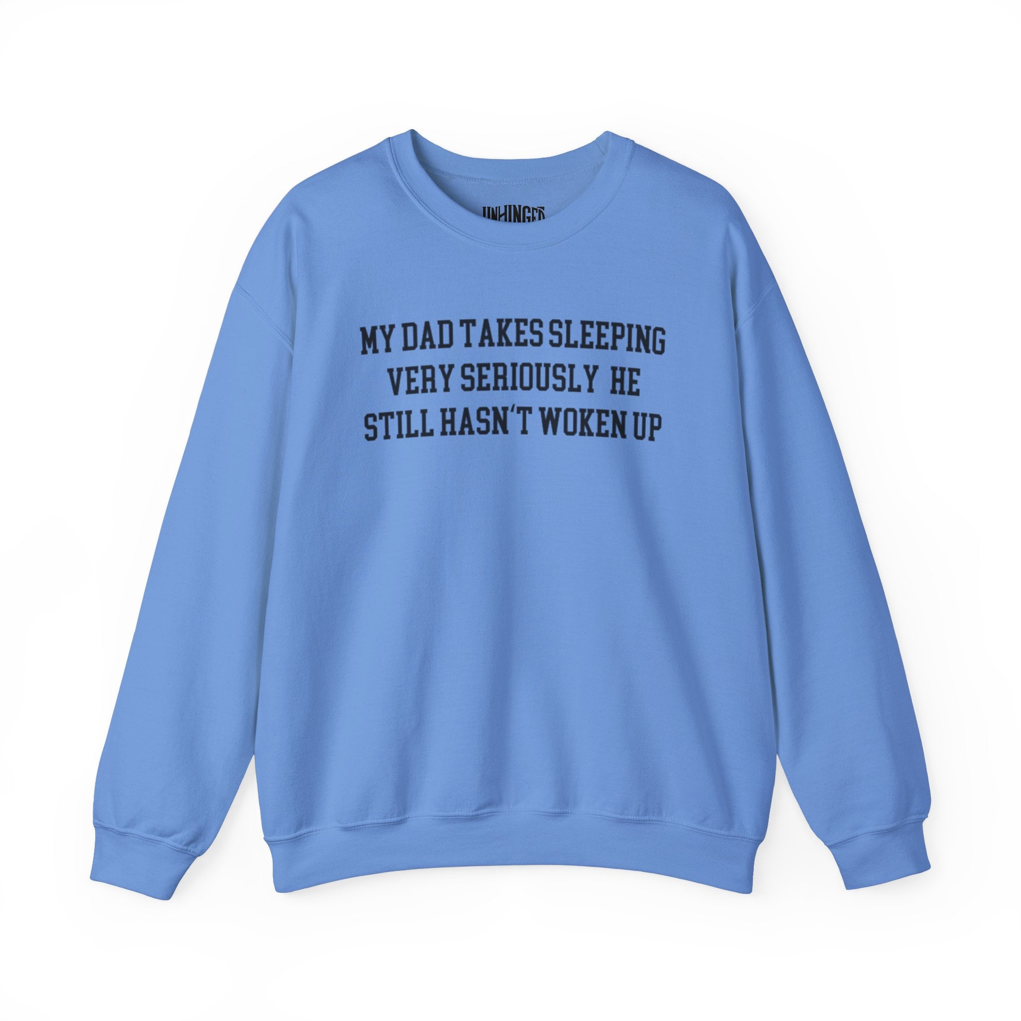 My Dad Takes Sleeping Very Sleeping Very Seriously Crewneck Sweatshirt