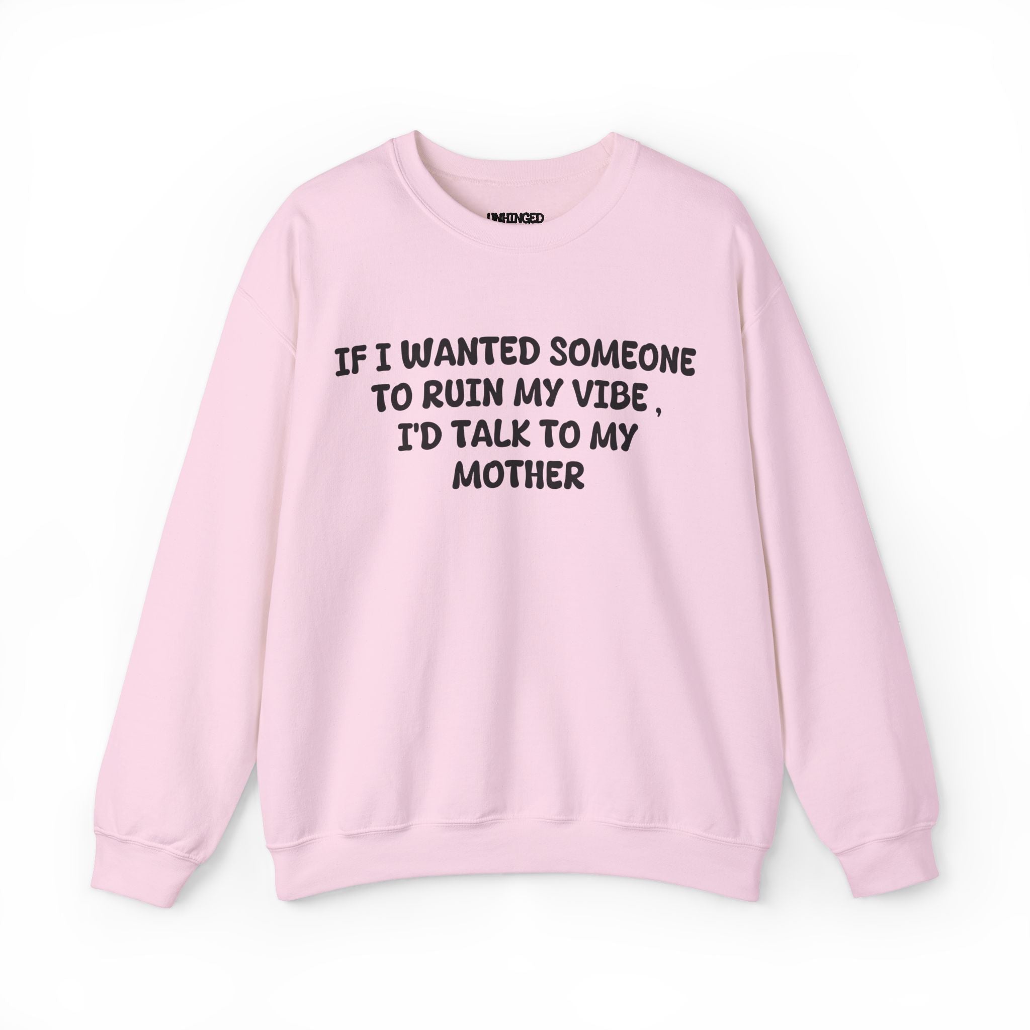 Ruin My Vibe (Mother) Sweatshirt