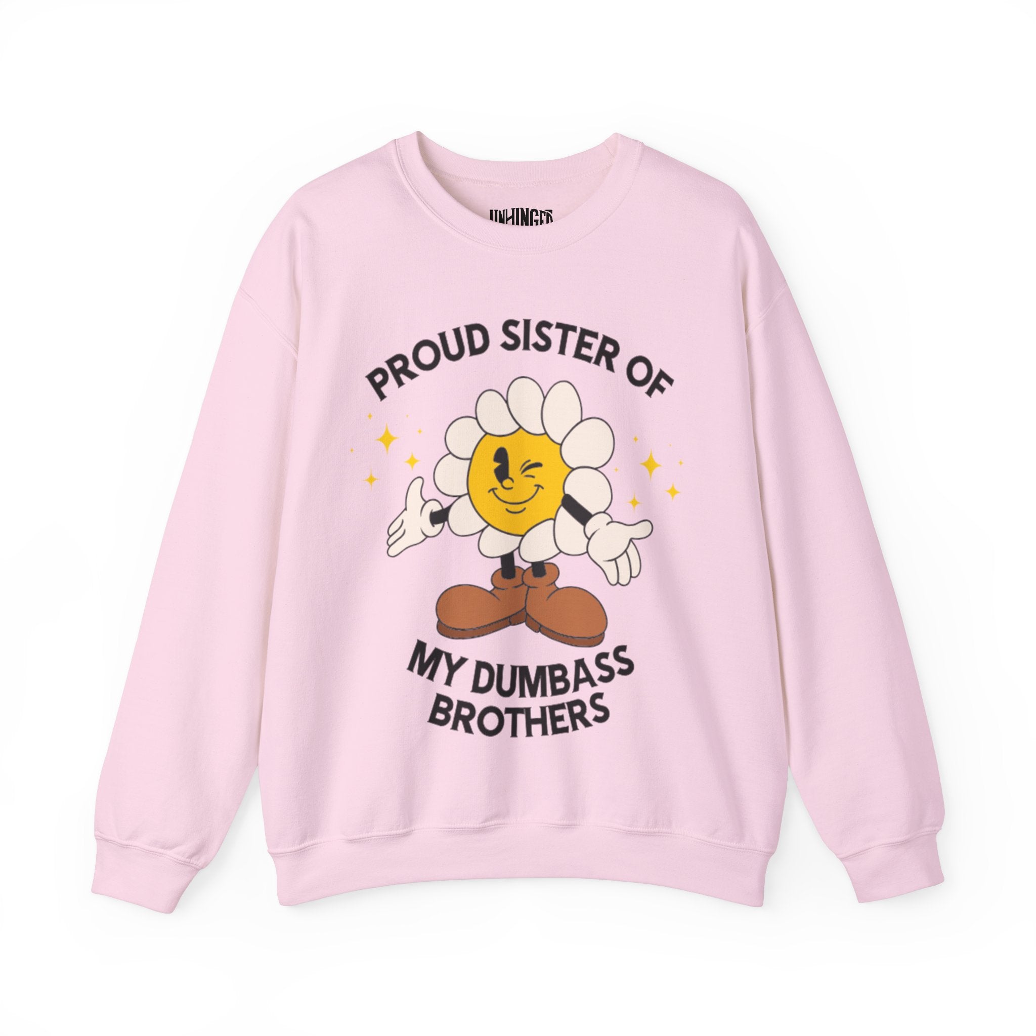 Proud Sister of My Dumbass Brothers(New) Crewneck Sweatshirt