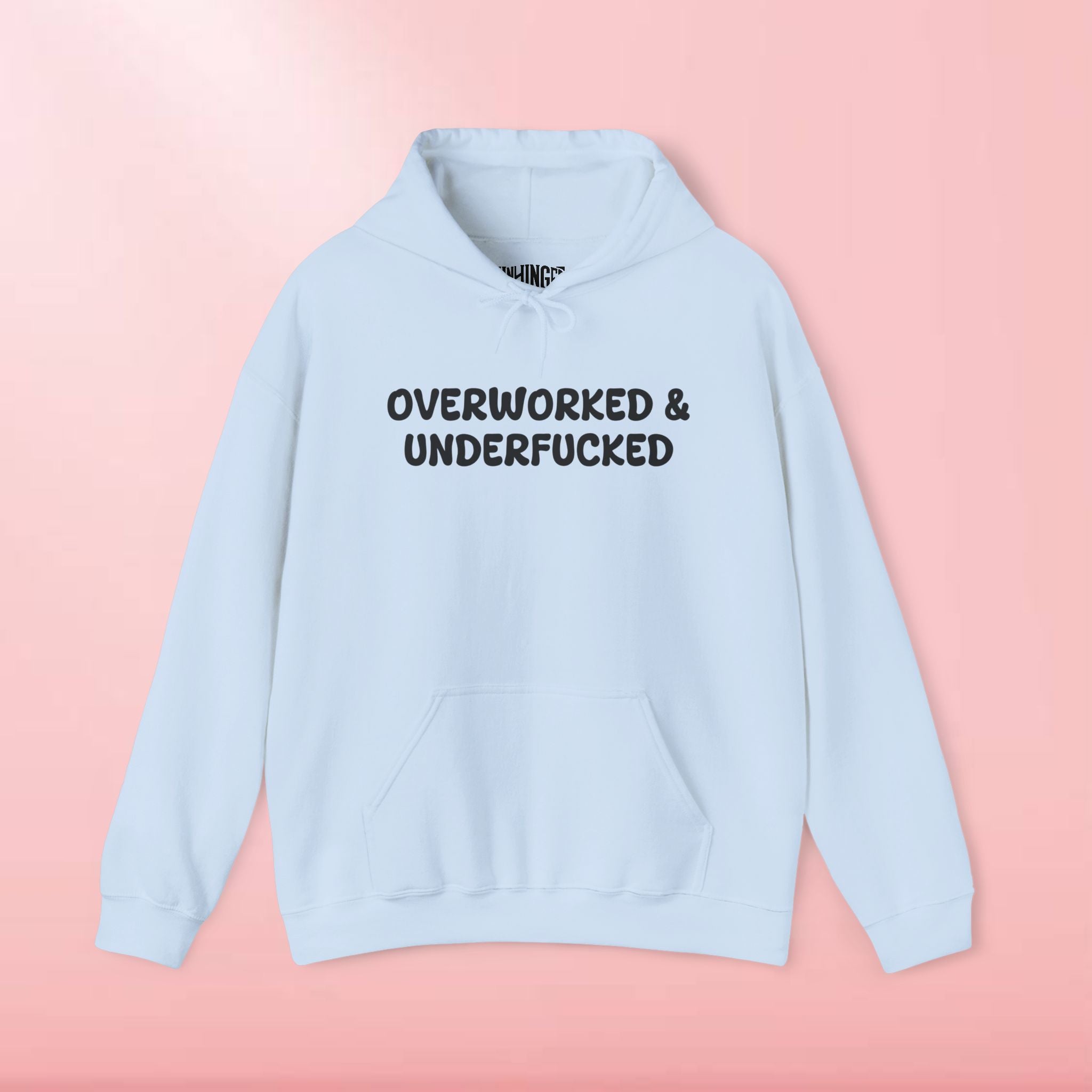Overworked & Underfucked  Hoodie