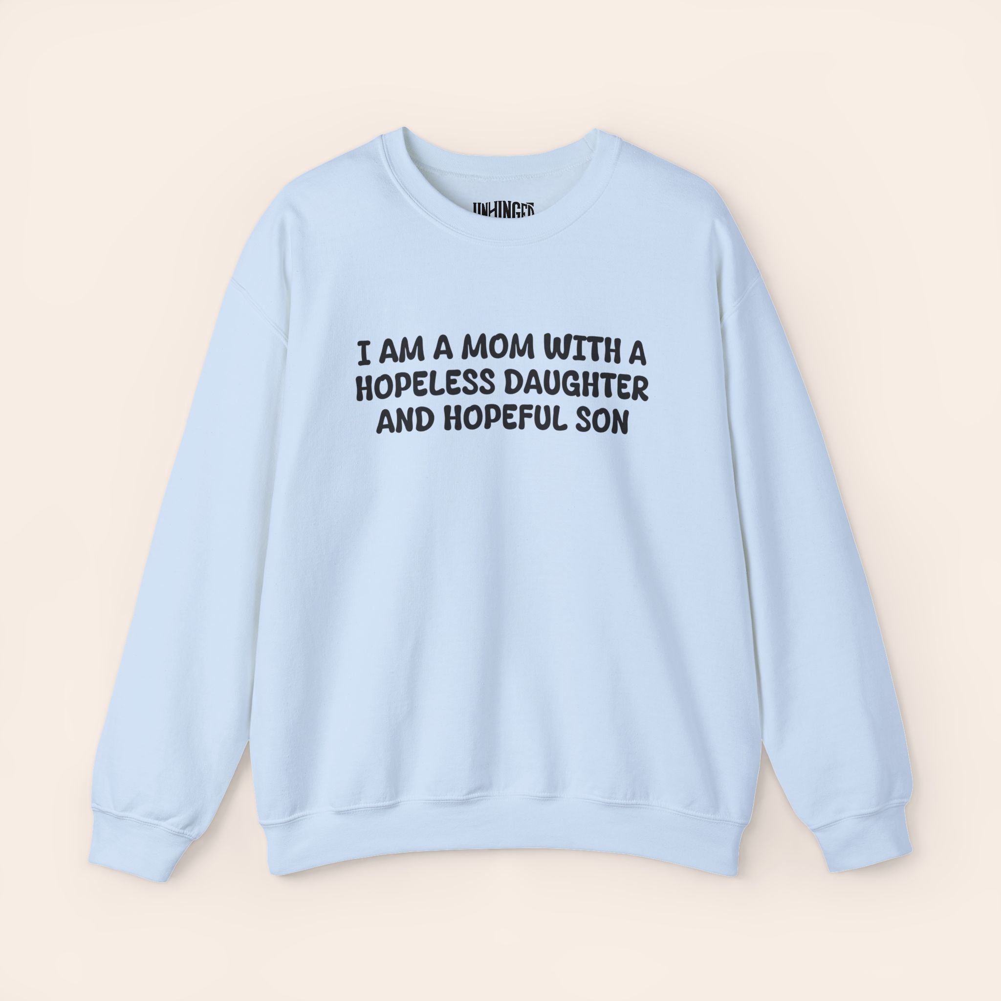 I Am A Mom With Hopeless Daughter And Hopeful Son Crewneck Sweatshirt