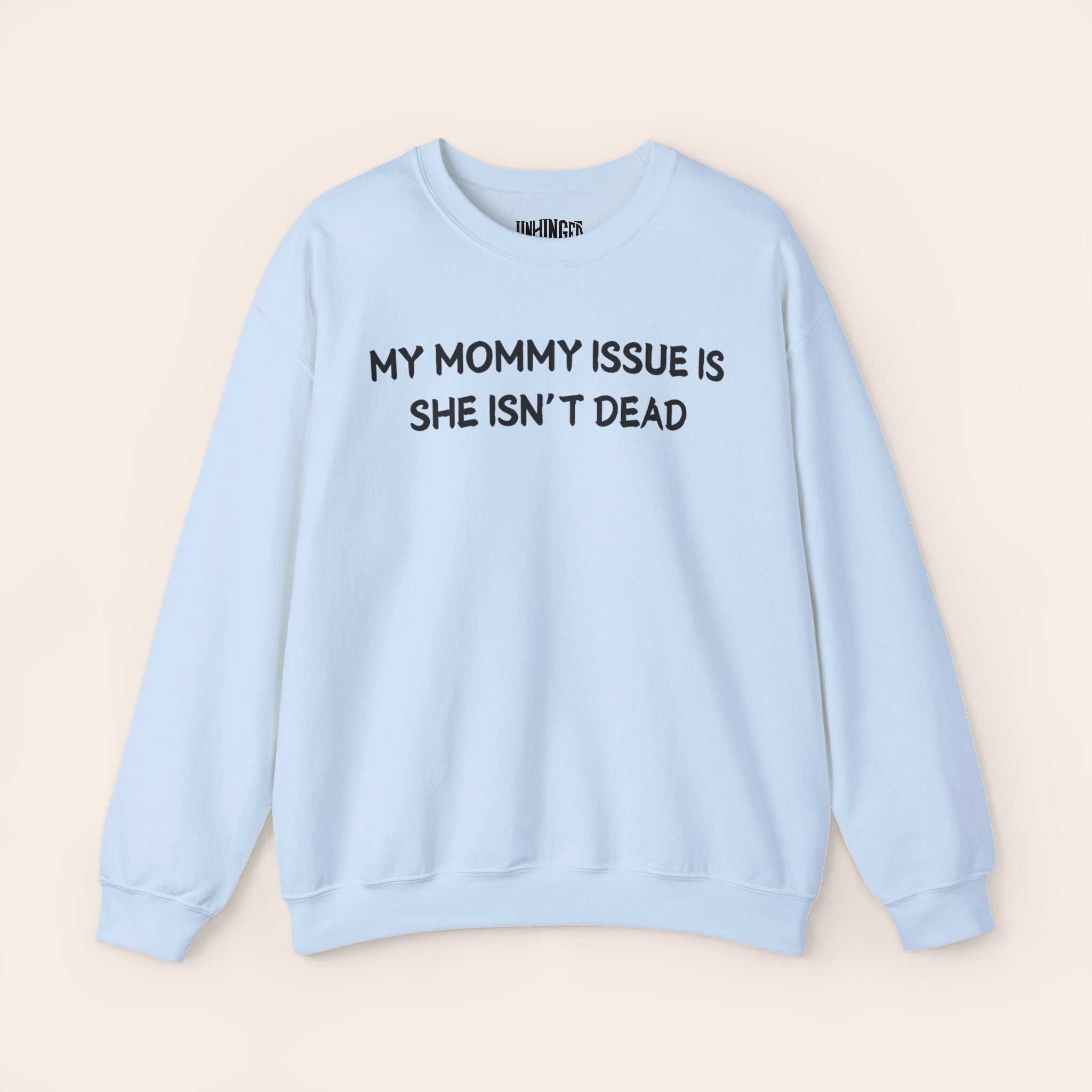 My Mommy Issue Is She Isn't Dead Crewneck Sweatshirt