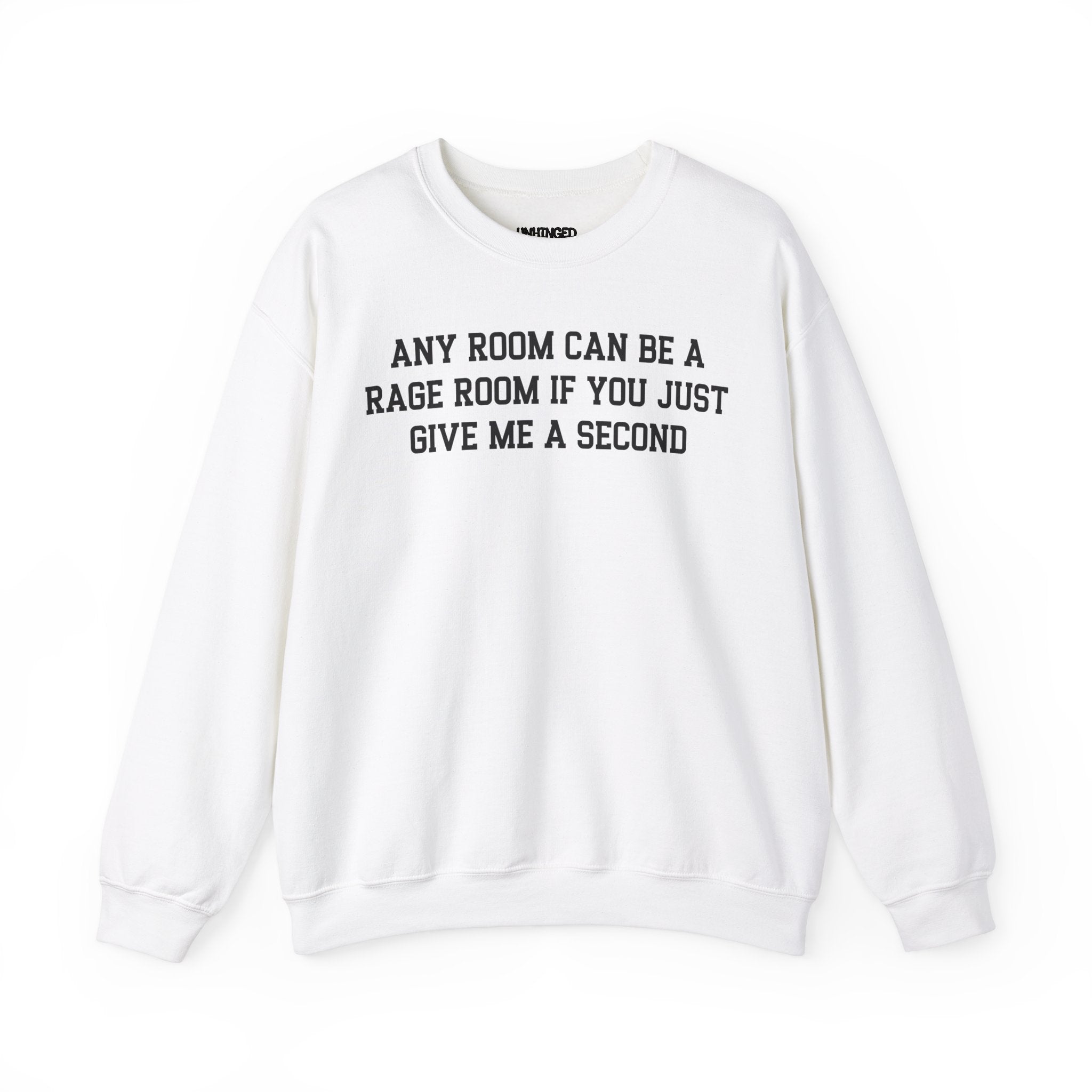 Any Room can be a Rage Room Sweatshirt