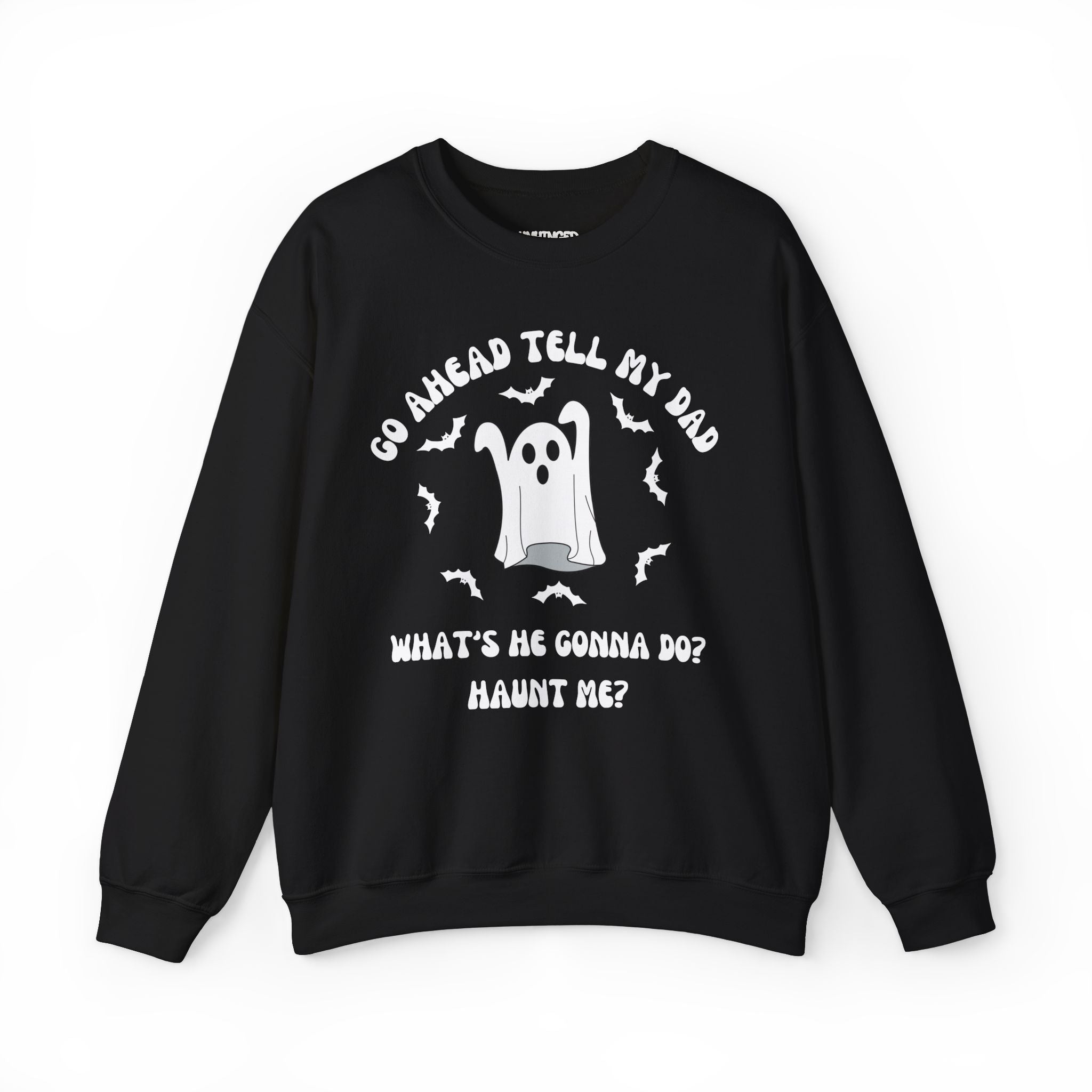 Tell My Dad Sweatshirt