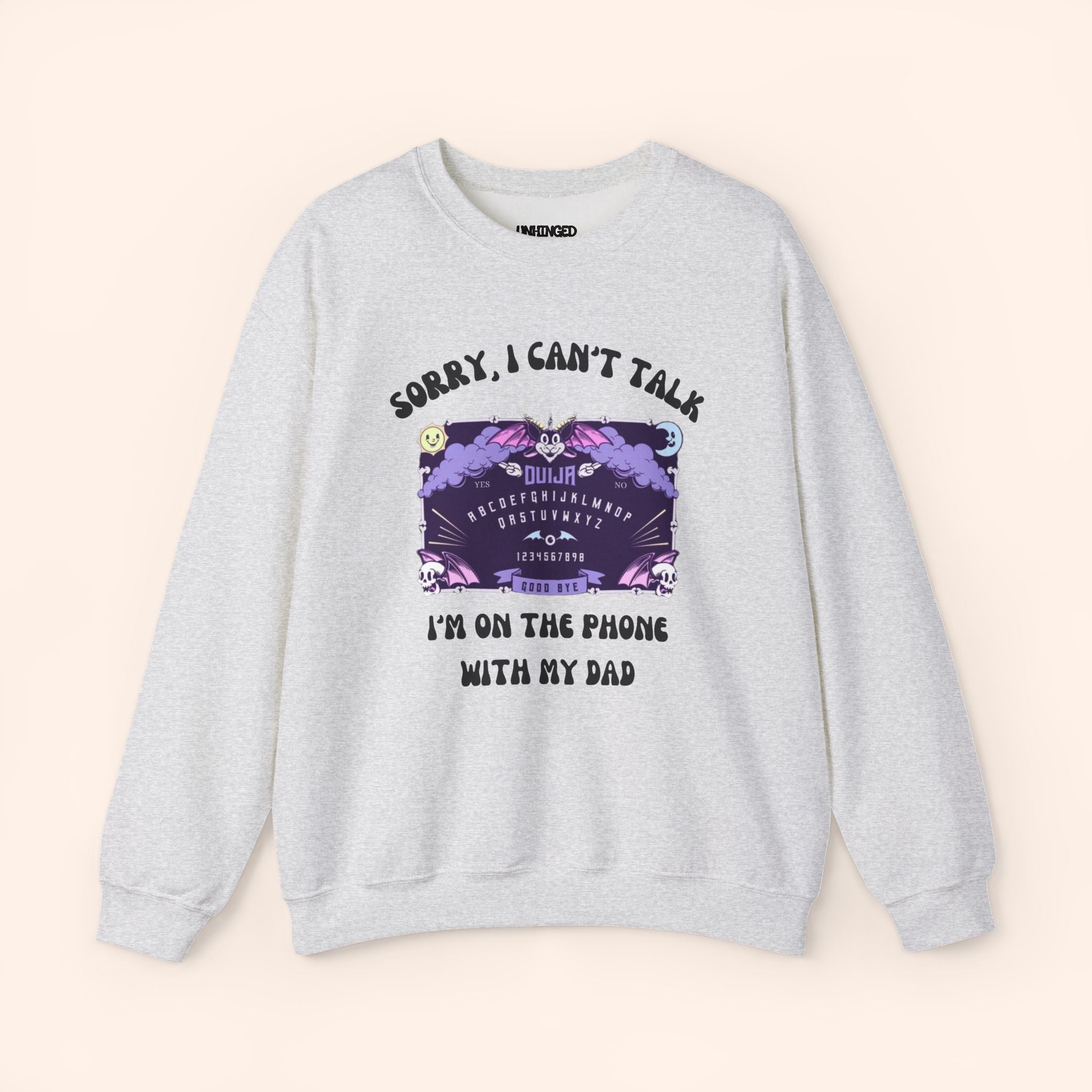 Sorry I Can't Talk I'm On The Phone With My Dad Sweatshirt