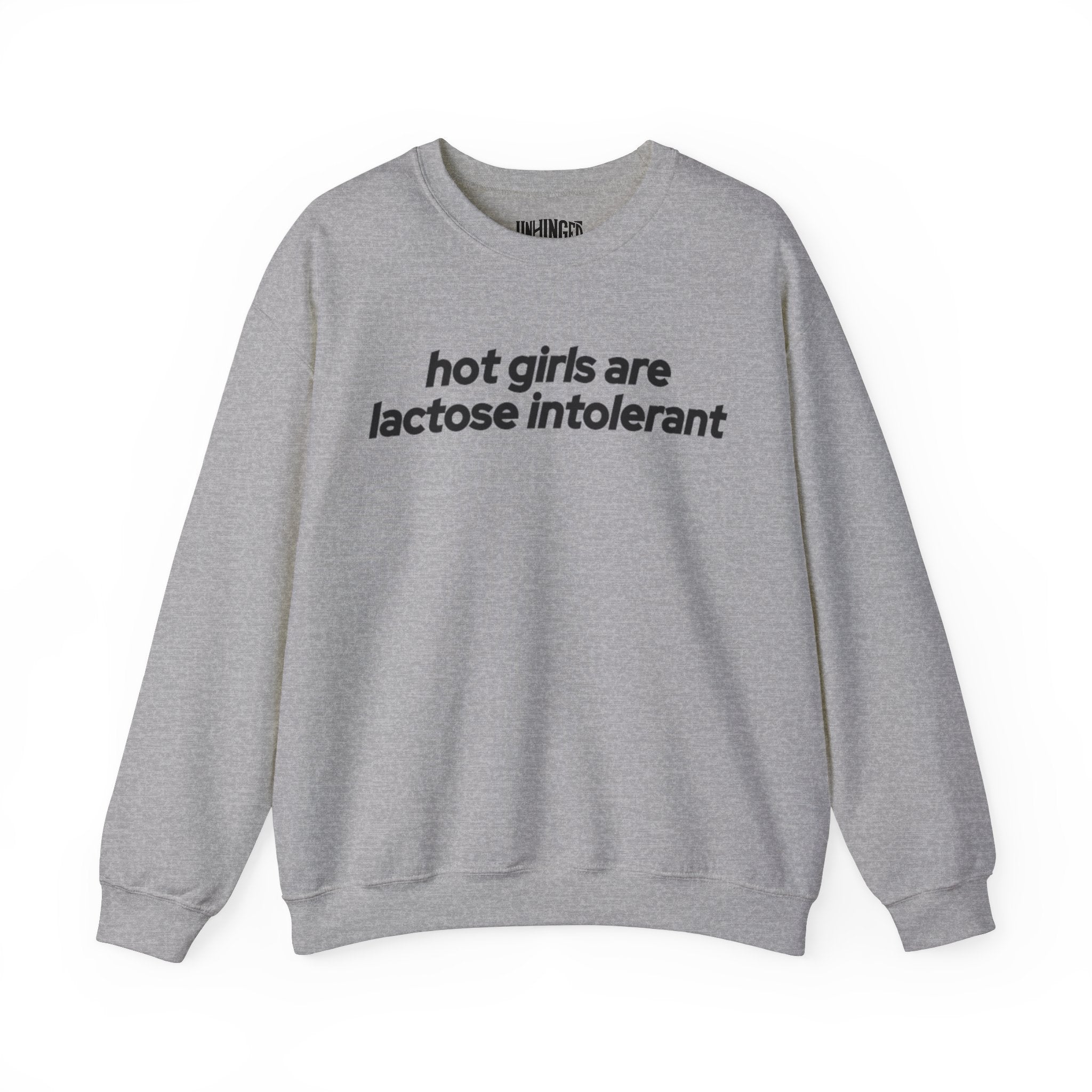 Hot girls are Lactose Intolerant Crewneck Sweatshirt