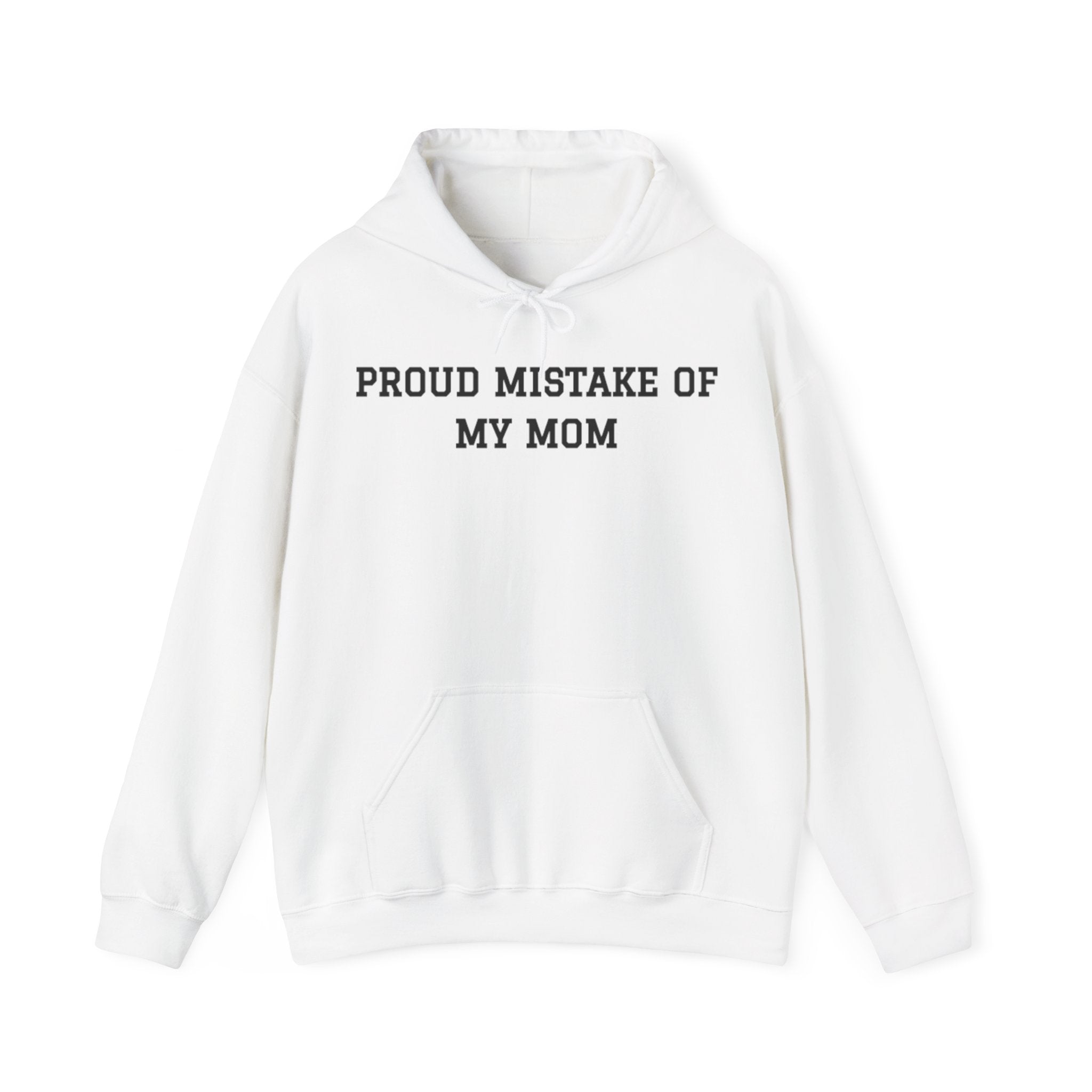 Proud Mistake of My Mom™ Hoodie