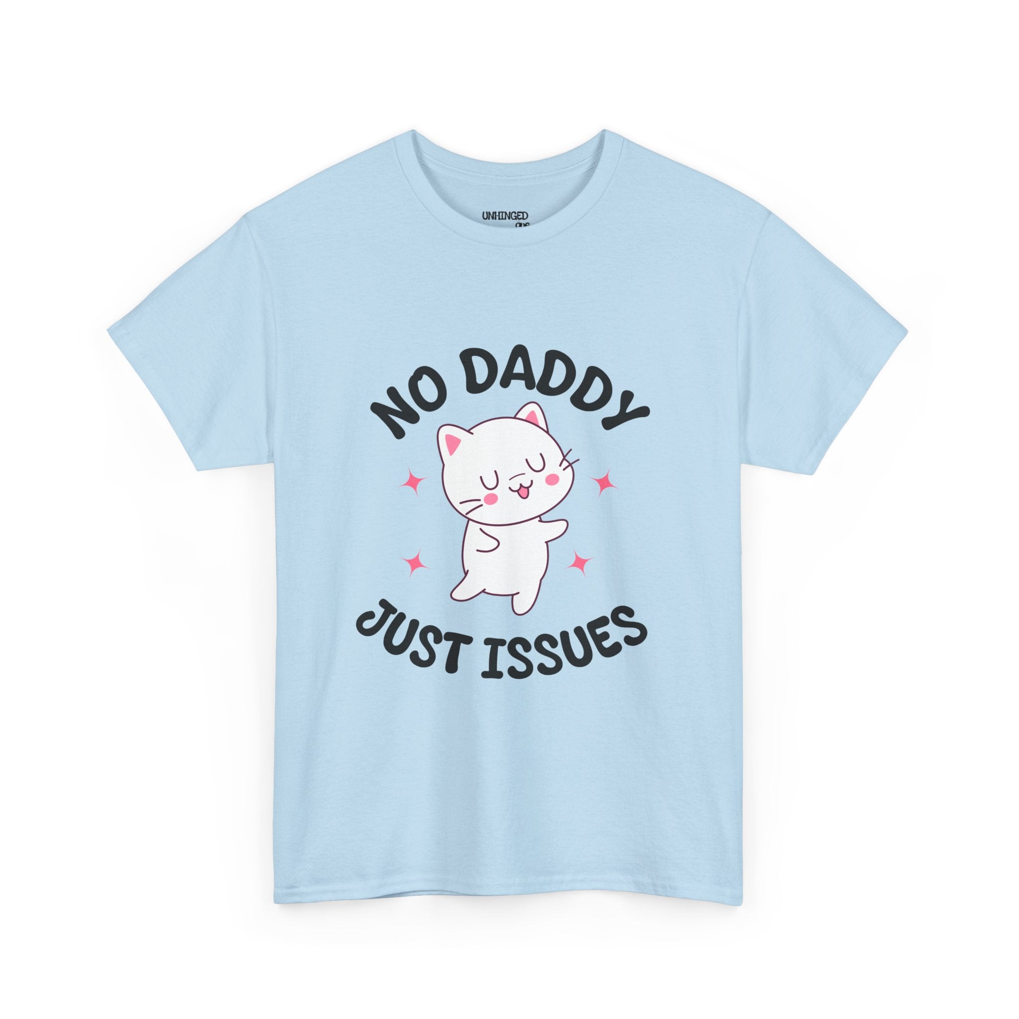 No Daddy Just Issues T-shirt