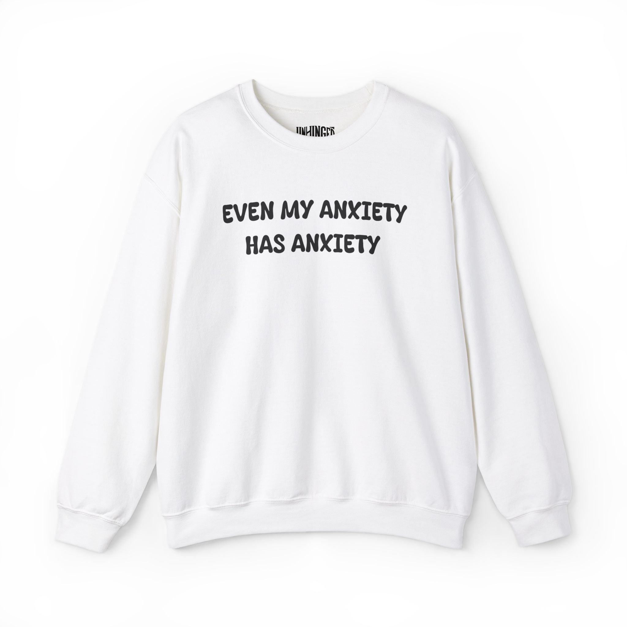 Even My Anxiety has Anxiety Sweatshirt