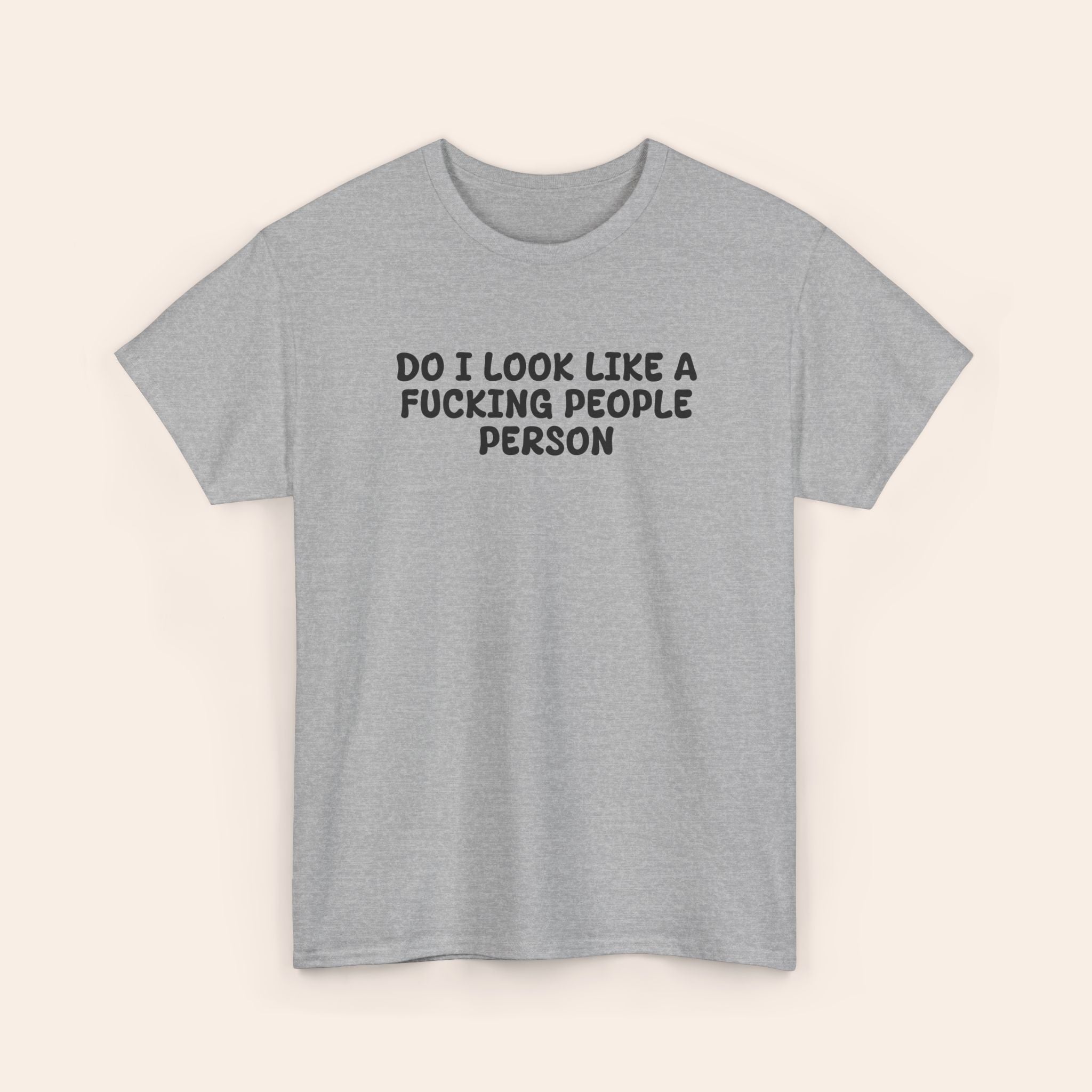 Do I look like Fucking People's Person T-shirt