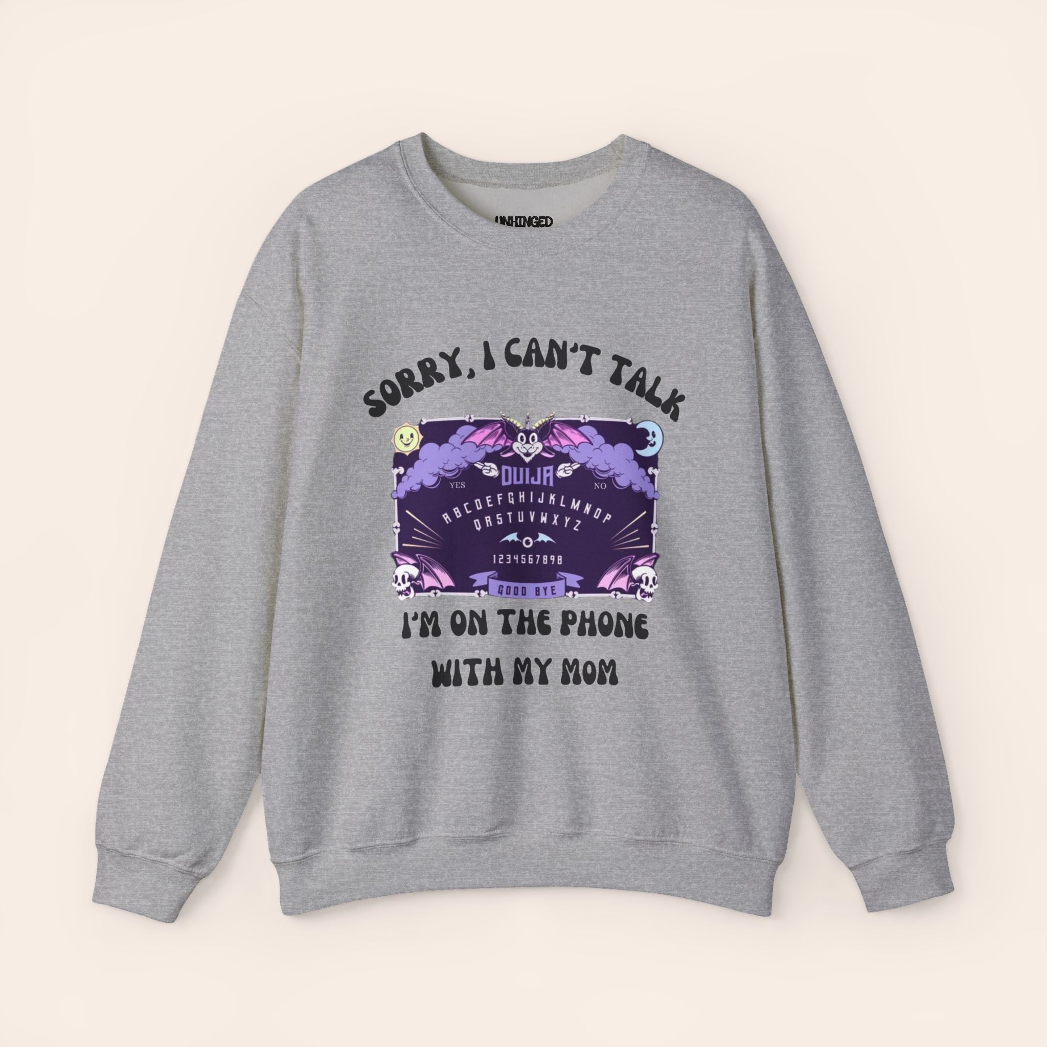 Sorry I Can't Talk I am On The Phone With My Mom Sweatshirt