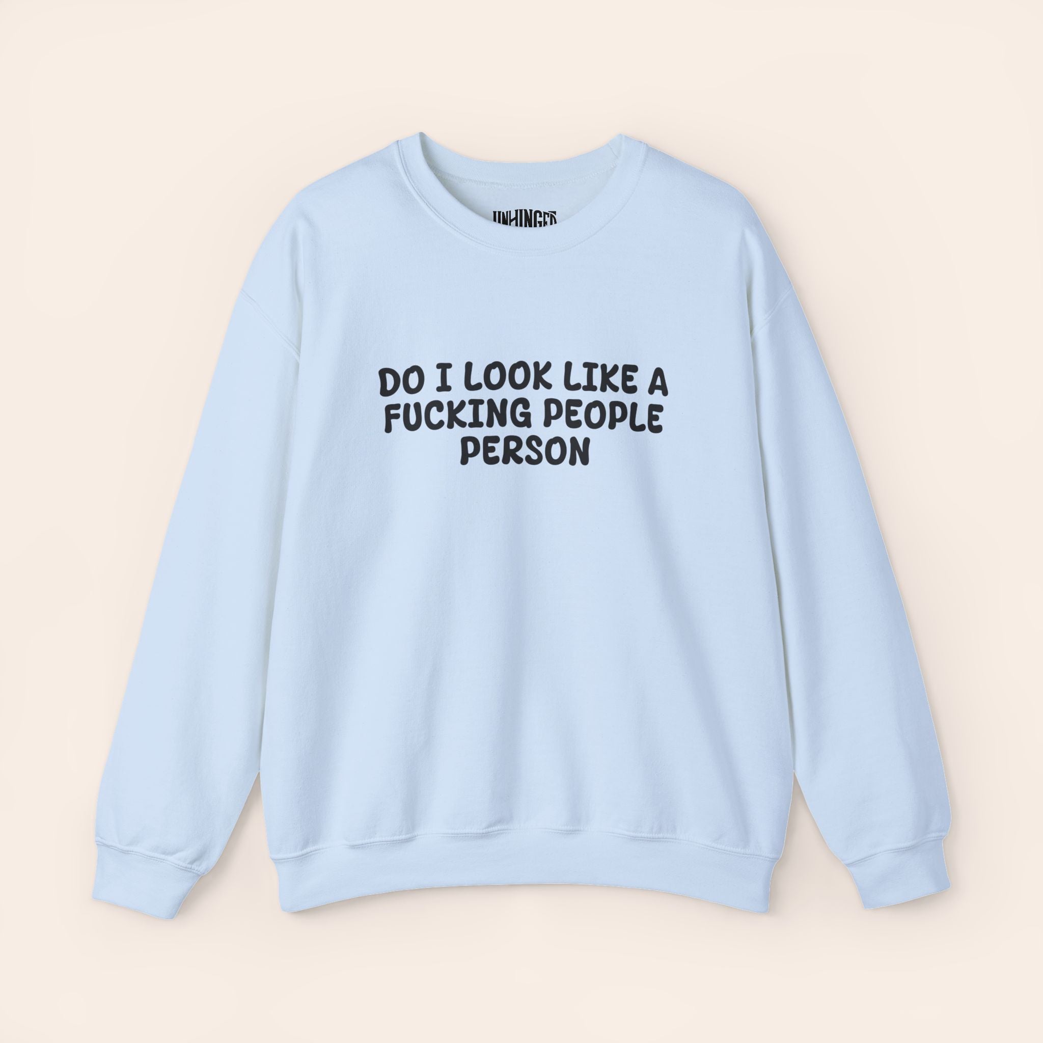 Do i look like Fucking People person Crewneck Sweatshirt