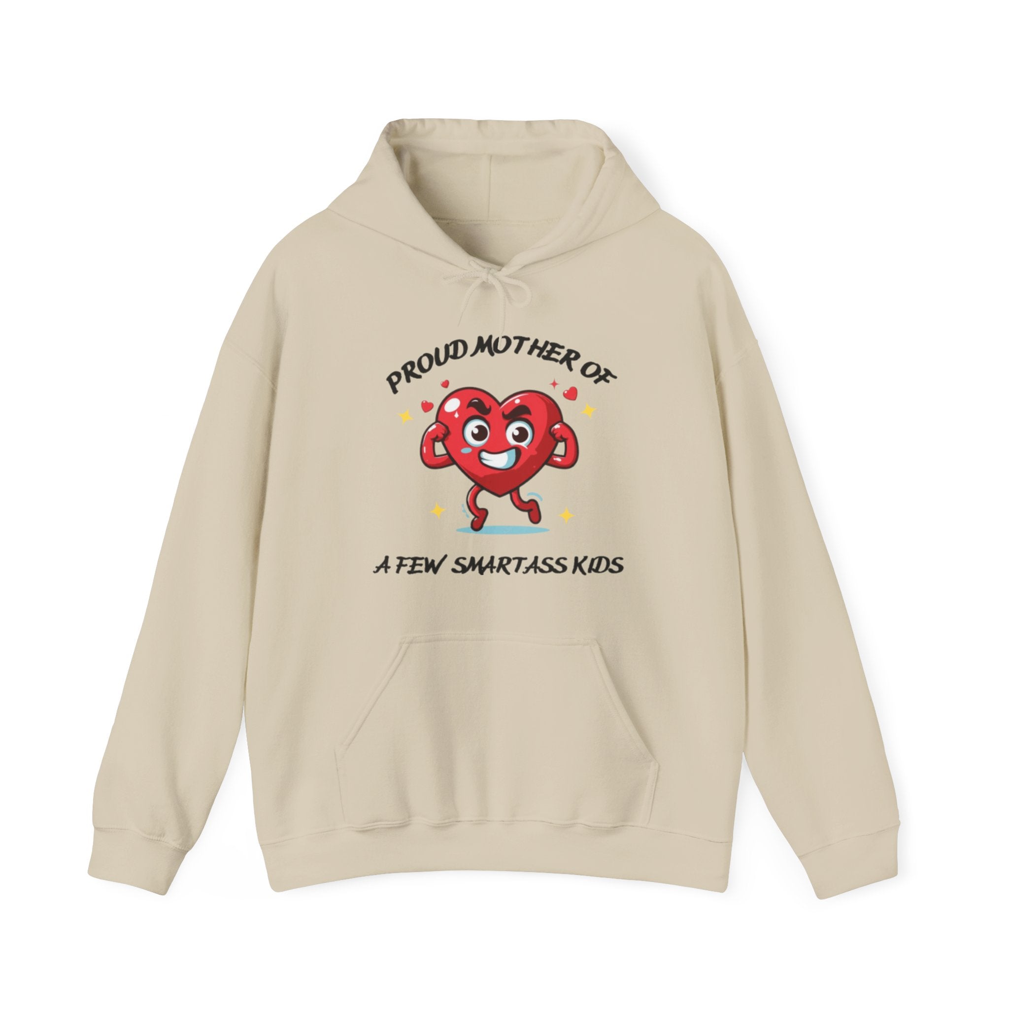 Proud Mother of a Few Smart Ass Kids™ Hooded Sweatshirt