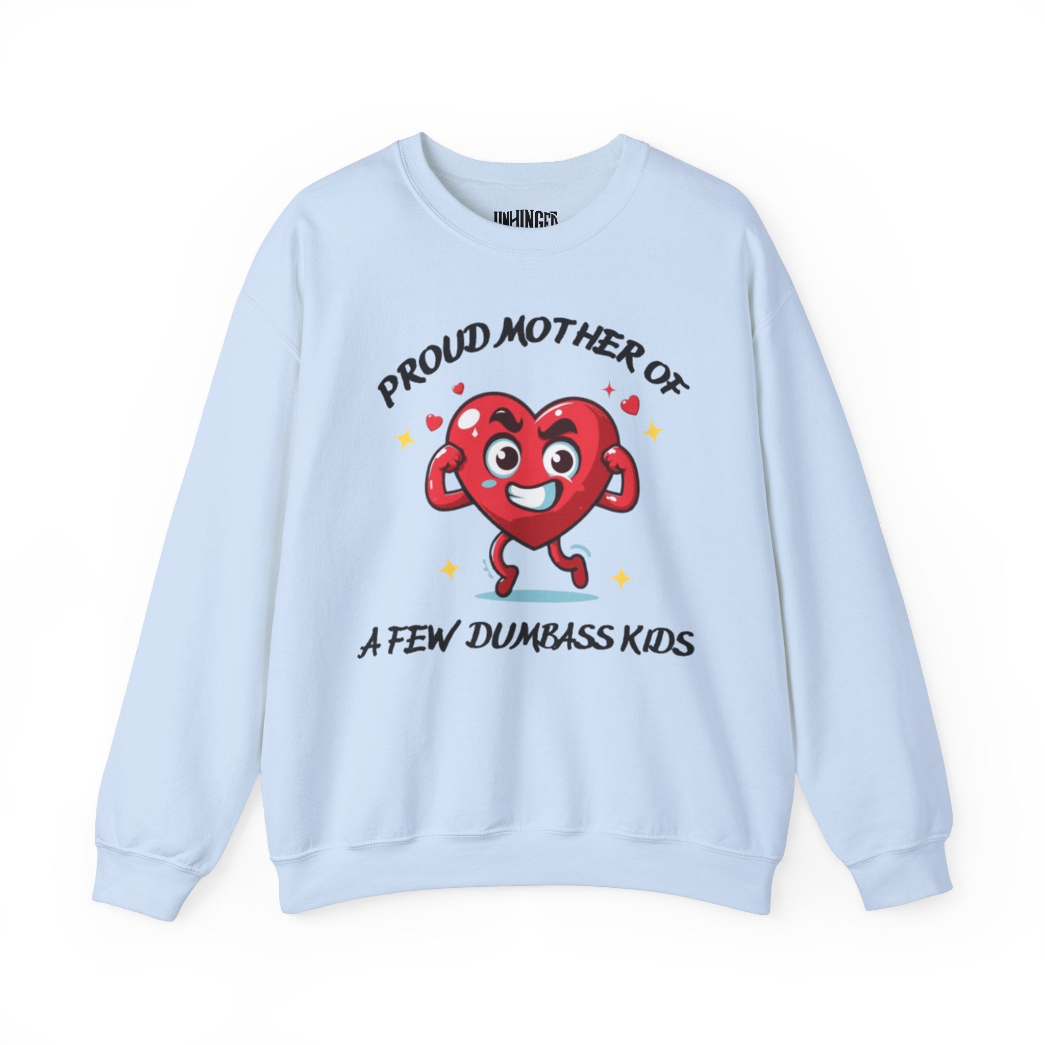 Proud Mother of a Few Dumbass Kids™ Crewneck Sweatshirt