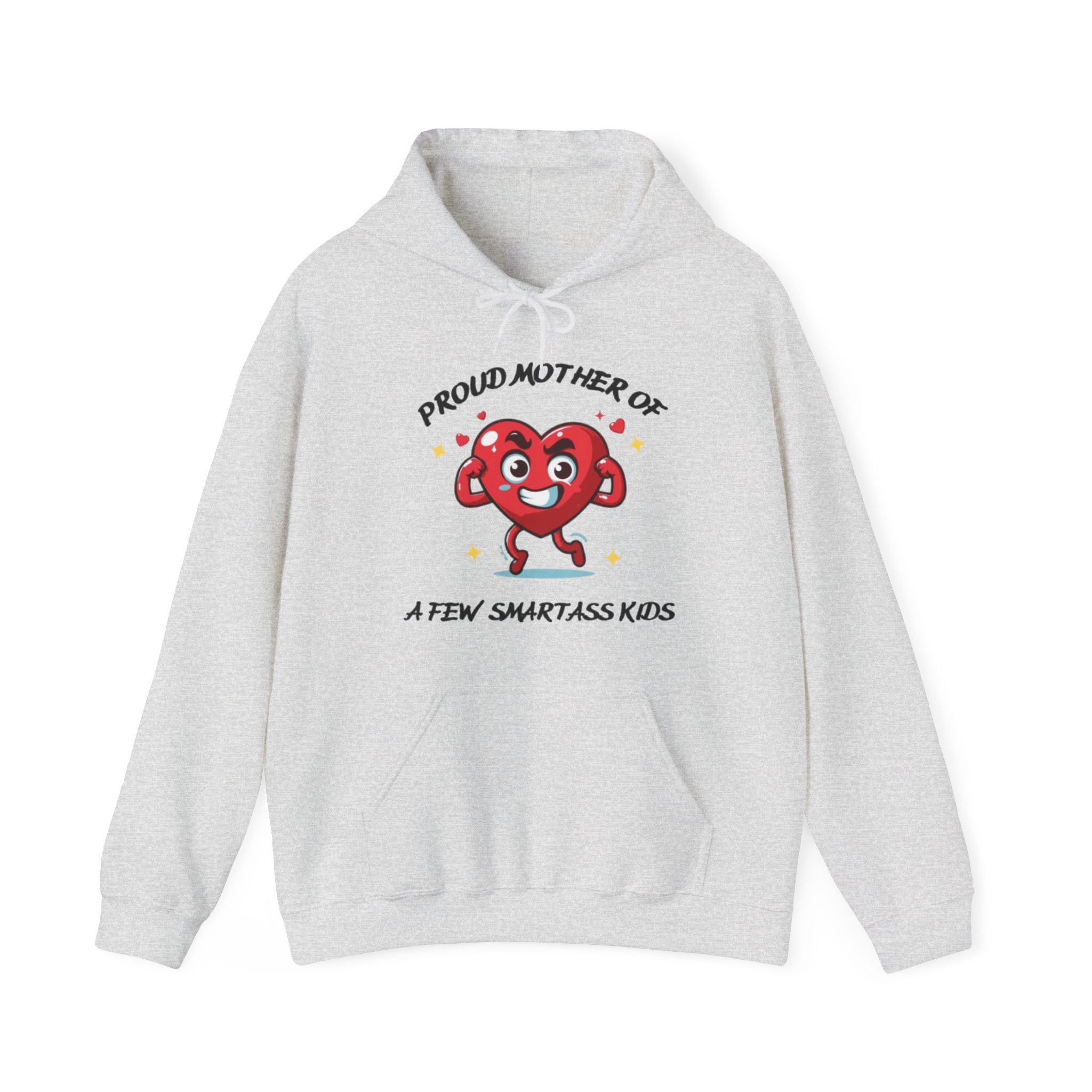 Proud Mother of a Few Smart Ass Kids™ Hooded Sweatshirt