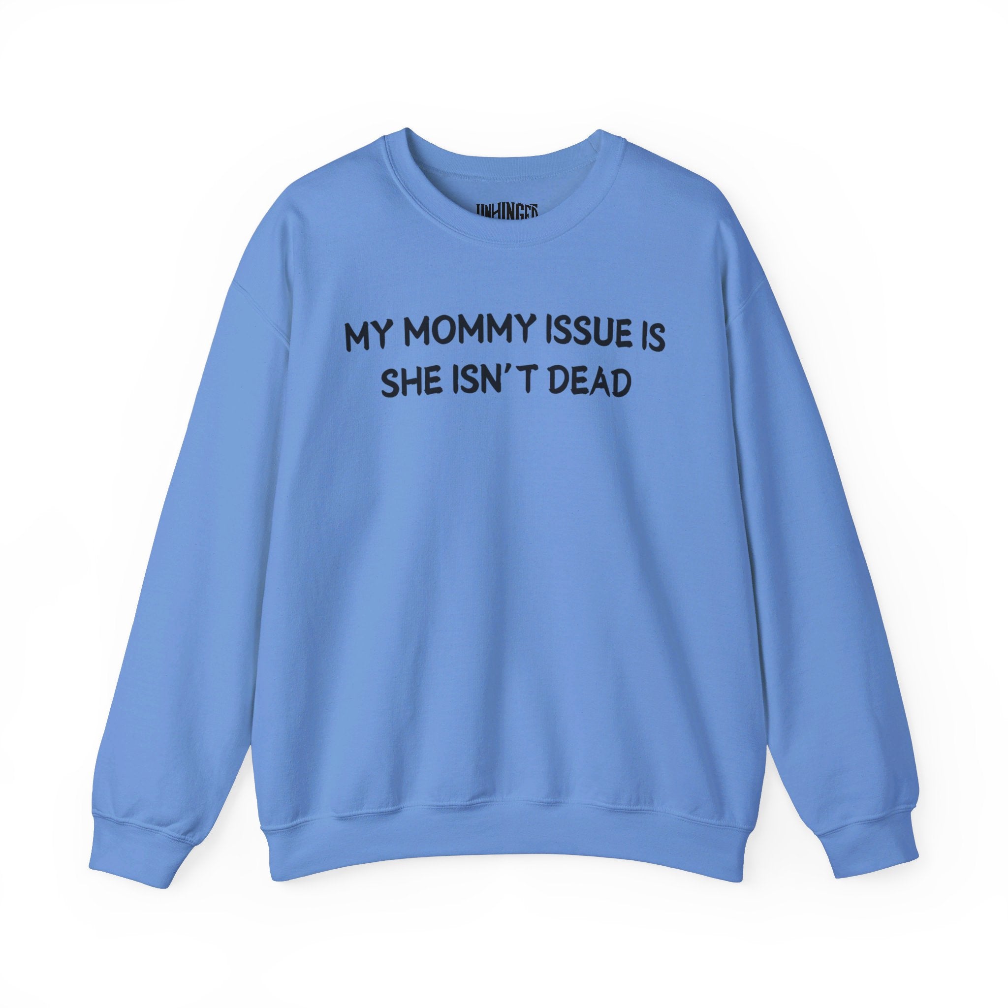 My Mommy Issue Is She Isn't Dead Crewneck Sweatshirt