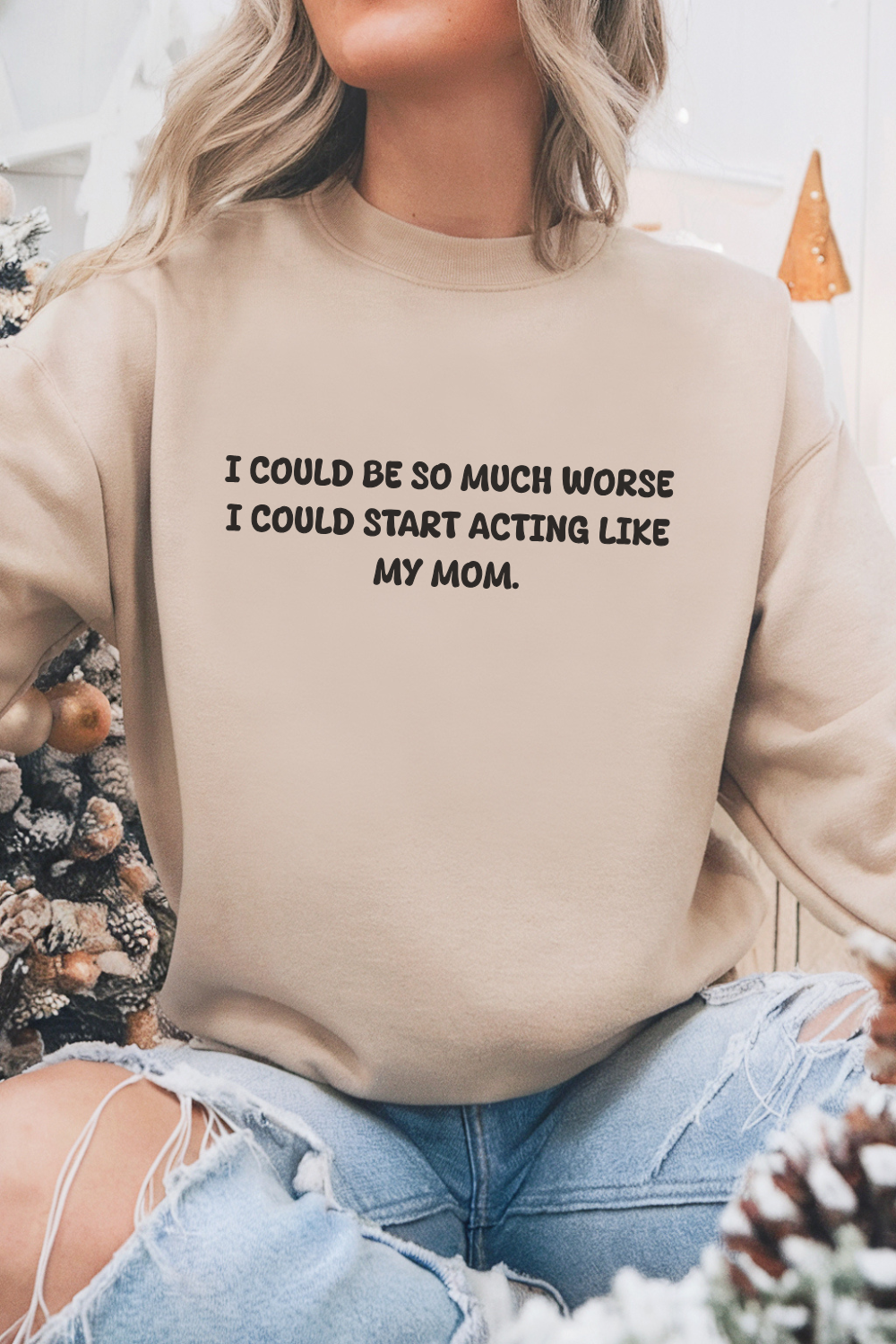 Acting like My Mom Sweatshirt