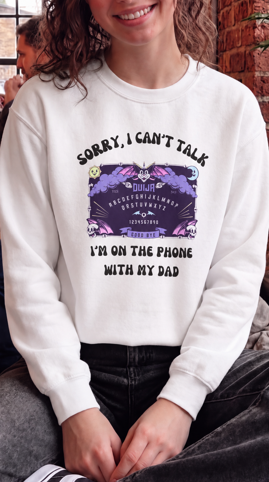 Sorry I Can't Talk I'm On The Phone With My Dad Sweatshirt