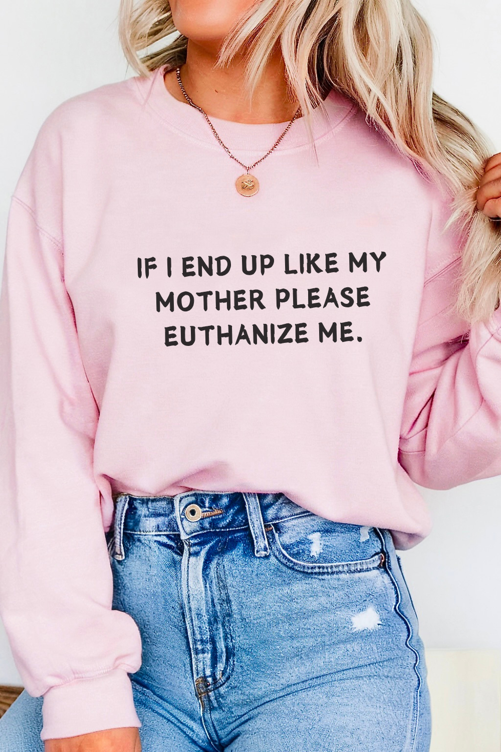 Euthanize Me Mom Sweatshirt