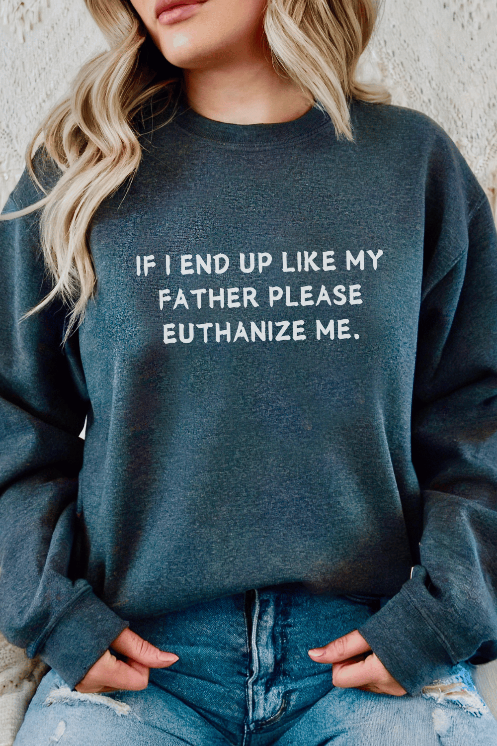 Euthanize Me Father Sweatshirt
