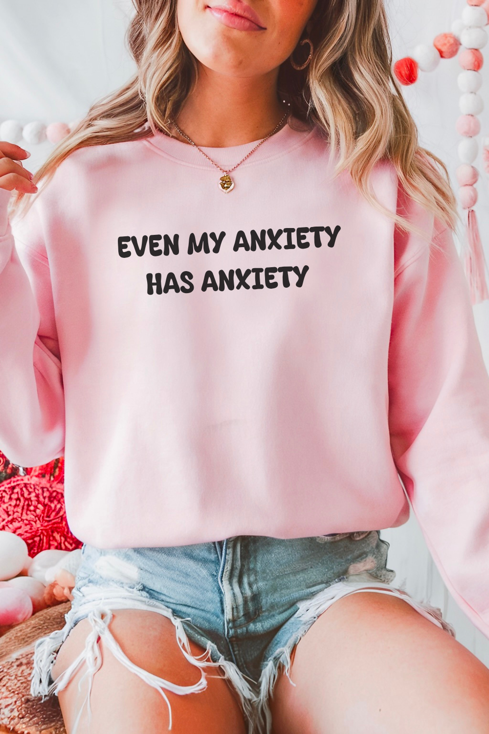 Even My Anxiety has Anxiety Sweatshirt