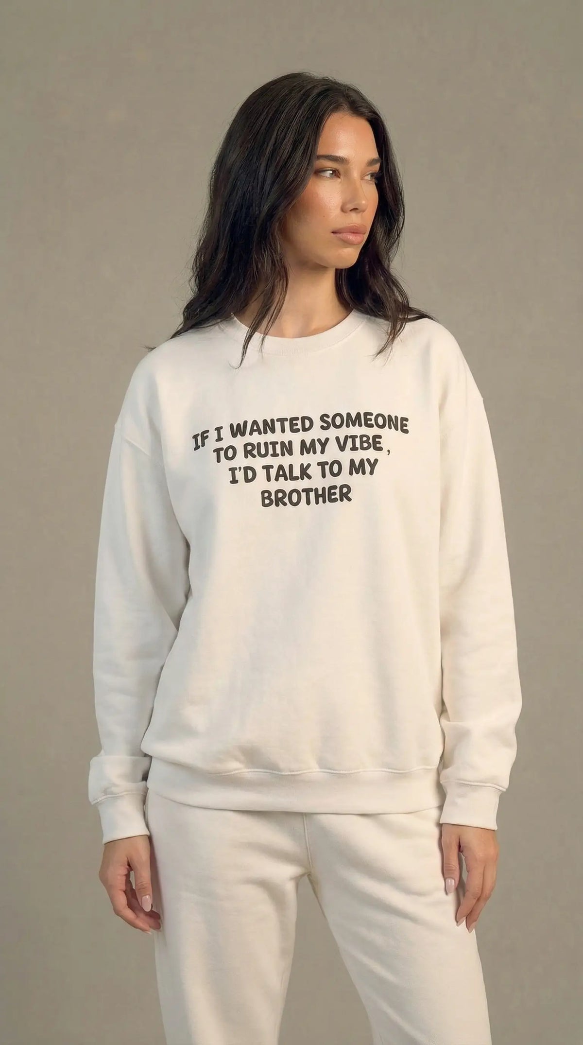 Ruin My Vibe (Brother) Sweatshirt