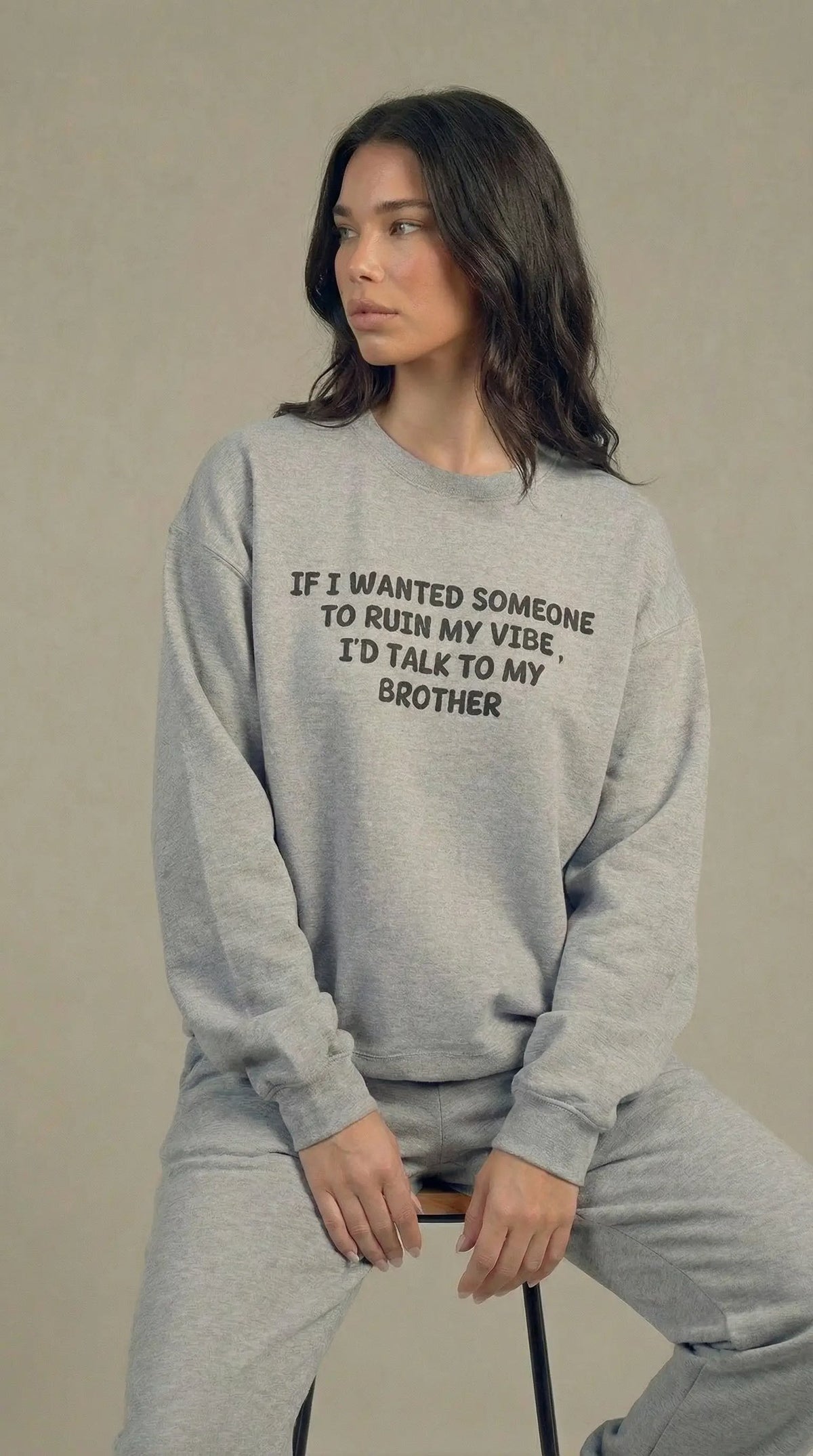 Ruin My Vibe (Brother) Sweatshirt