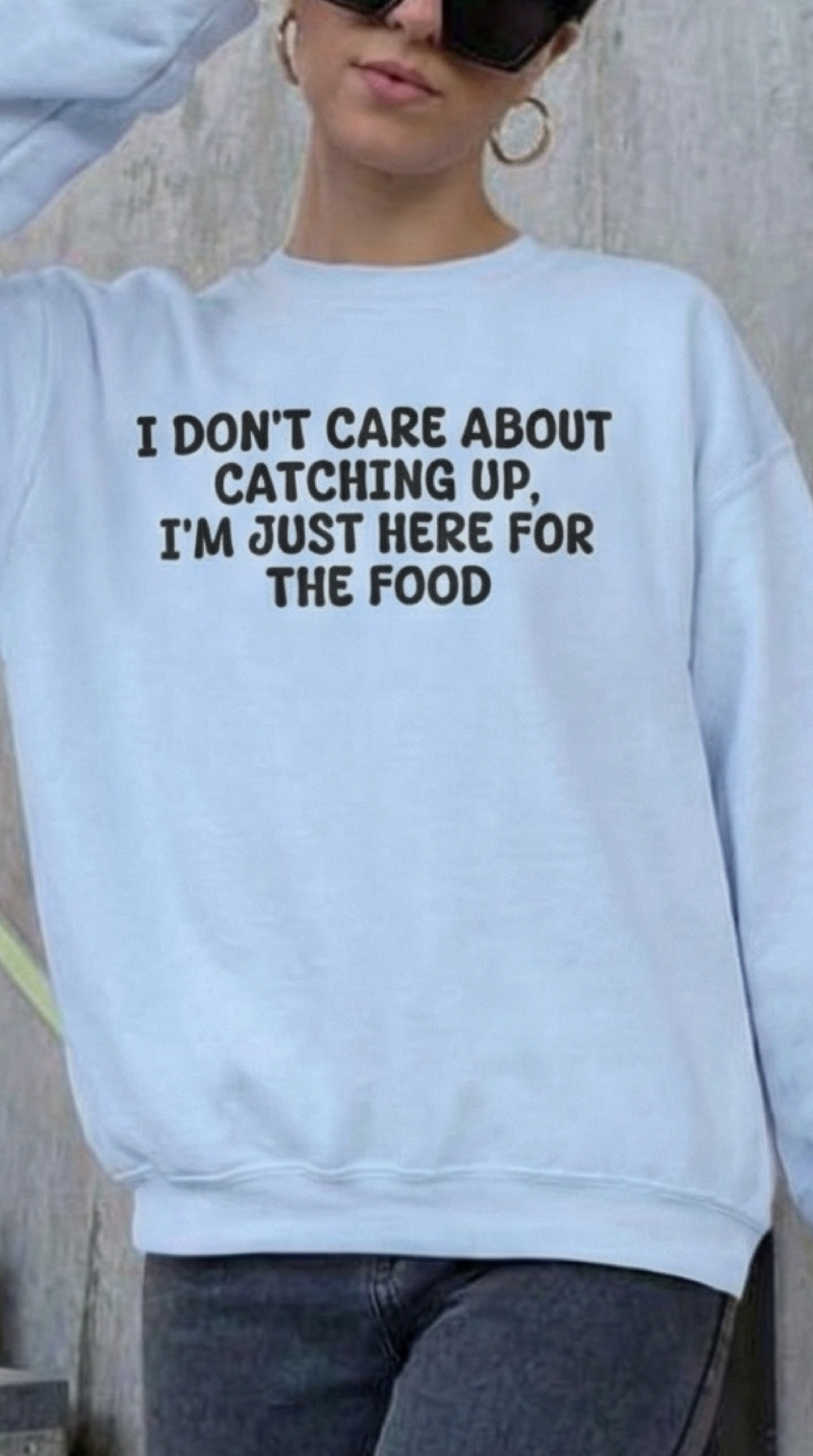 I'm just here for the Food Sweatshirt
